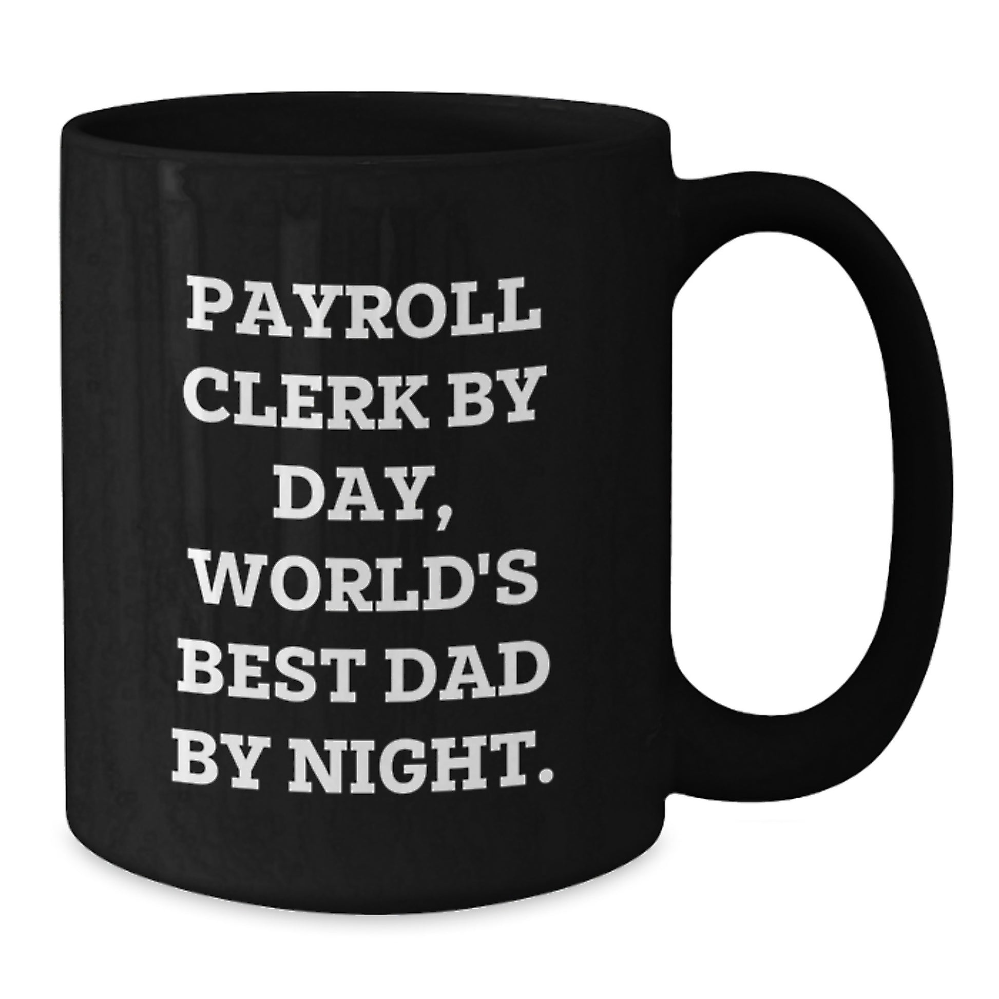 Payroll Clerk Gifts from Men, Funny World's Best Dad Mug for Graduation, Black Coffee Mug - Additional
