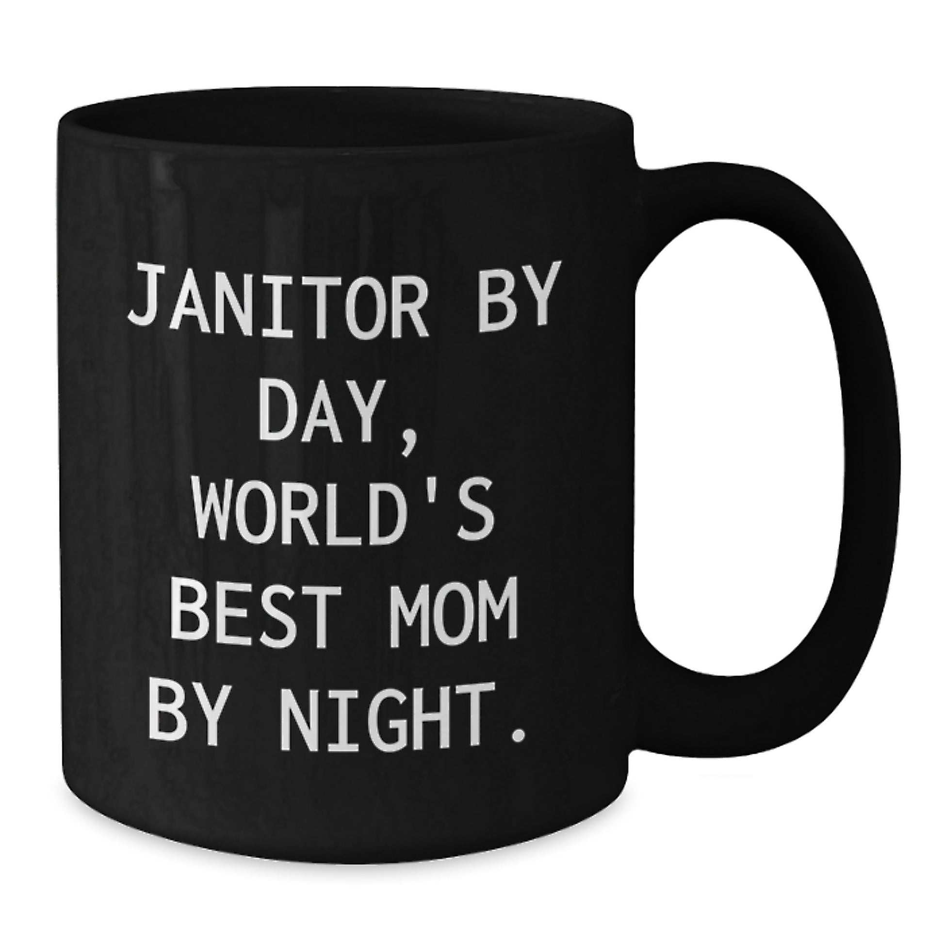 Janitor Humor Black Coffee Mug, Funny Quote Gifts from Mom, Gifts for Janitor Birthday Unique Gifts - Additional
