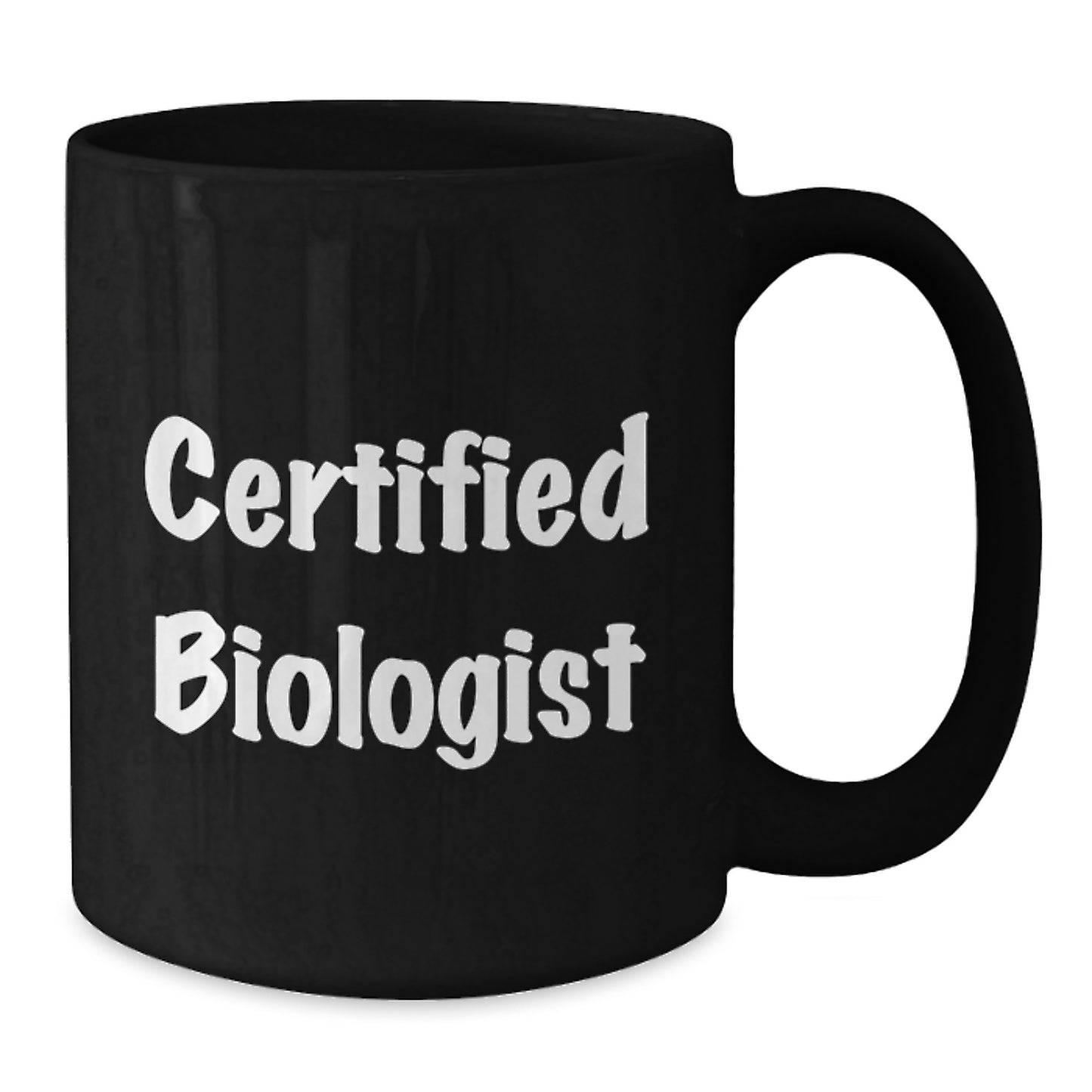 Funny Biologist Gifts for Him - Certified Biologist Black Coffee Mug for Christmas Unique Gifts from Friends - Additional