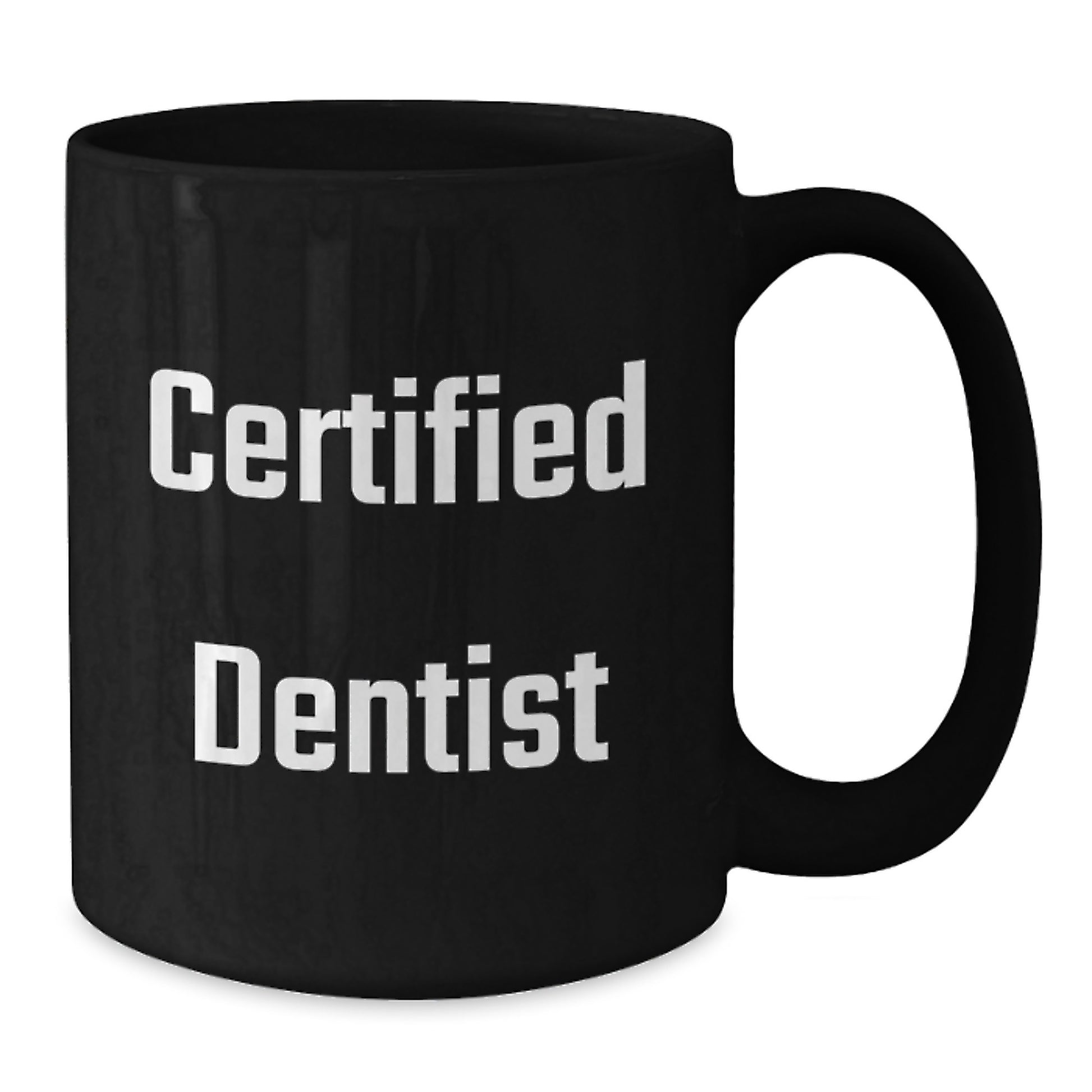 Dentist Gifts from Friends, Unique Black Coffee Mug with Inspirational Quote for Certified Dentist Graduation, 11oz or 15oz, Microwave and Dishwasher Safe - Additional