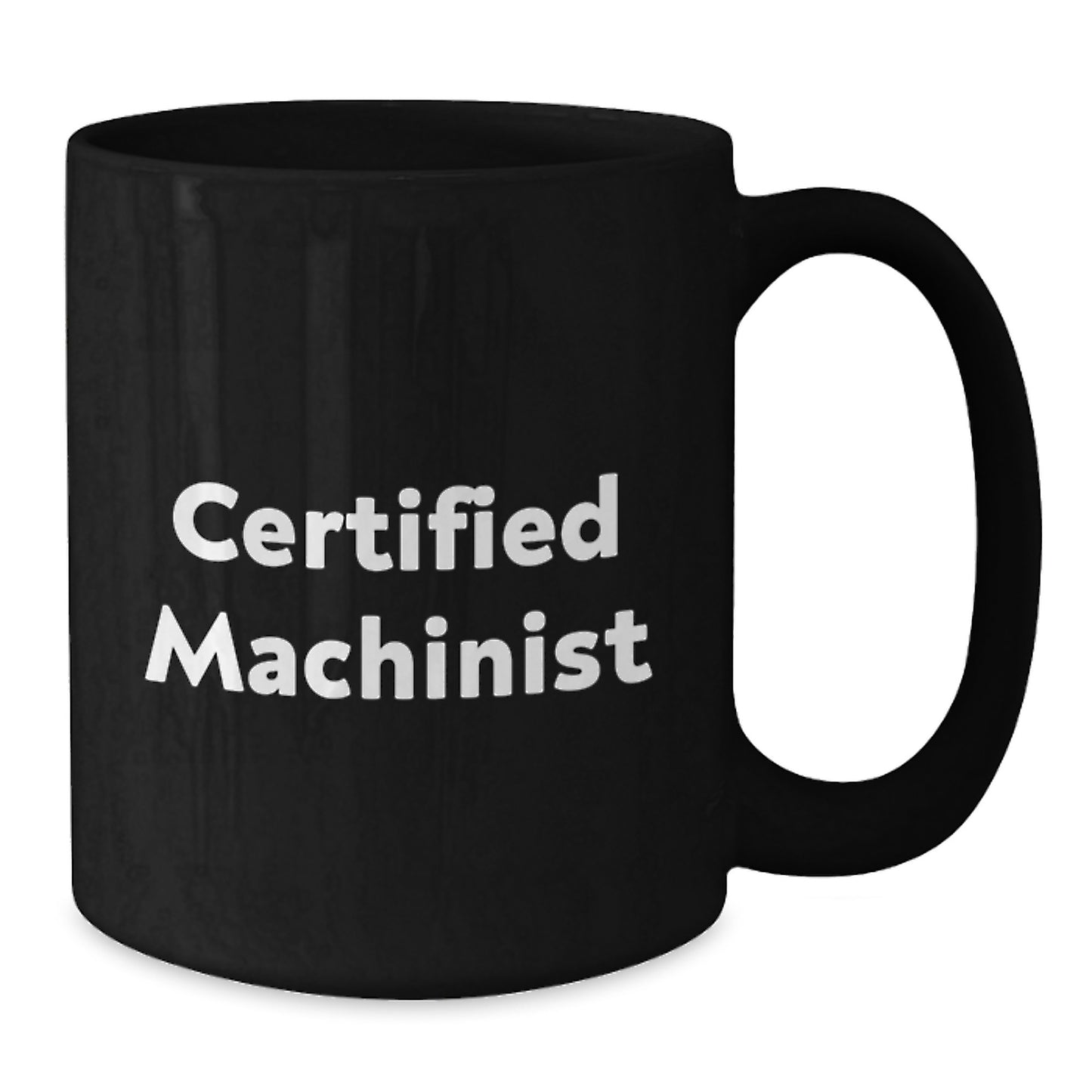 Funny Machinist Gifts for Him, Birthday Unique Gifts from Friends, Funny Black Coffee Mug with Certified Machinist Quote, 15oz Ceramic Mug - Additional