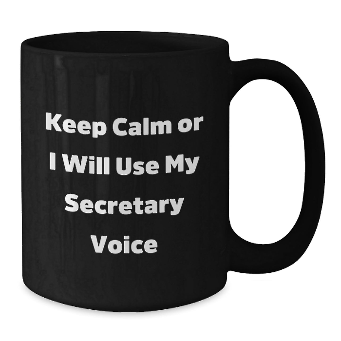 Funny Secretary Gifts from Friends - Birthday Unique Gifts for Secretary Men - Black Coffee Mug with 'Keep Calm Or I Will Use My Secretary Voice' Quote - Additional