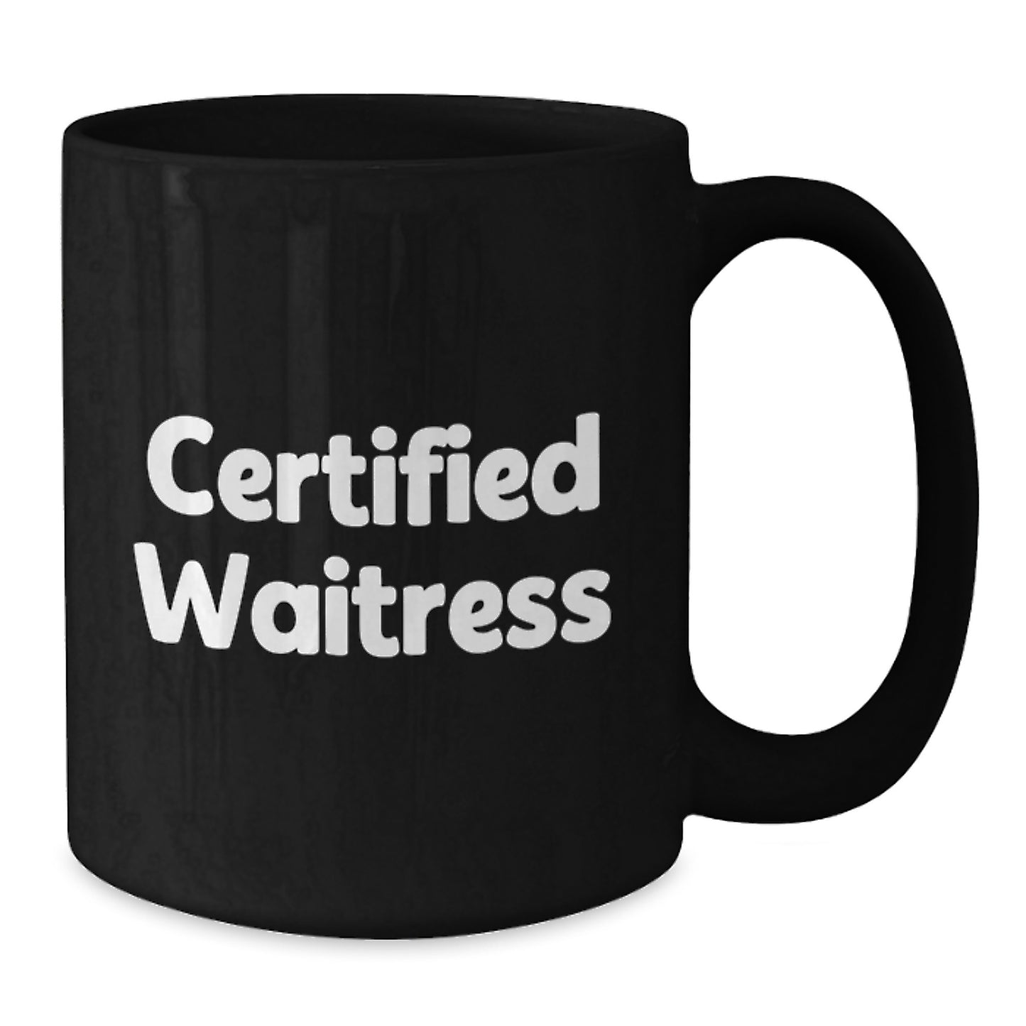 Funny Quote Certified Waitress Gifts from Friends for Waitress Birthday Unique Gifts Black Coffee Mug - Additional