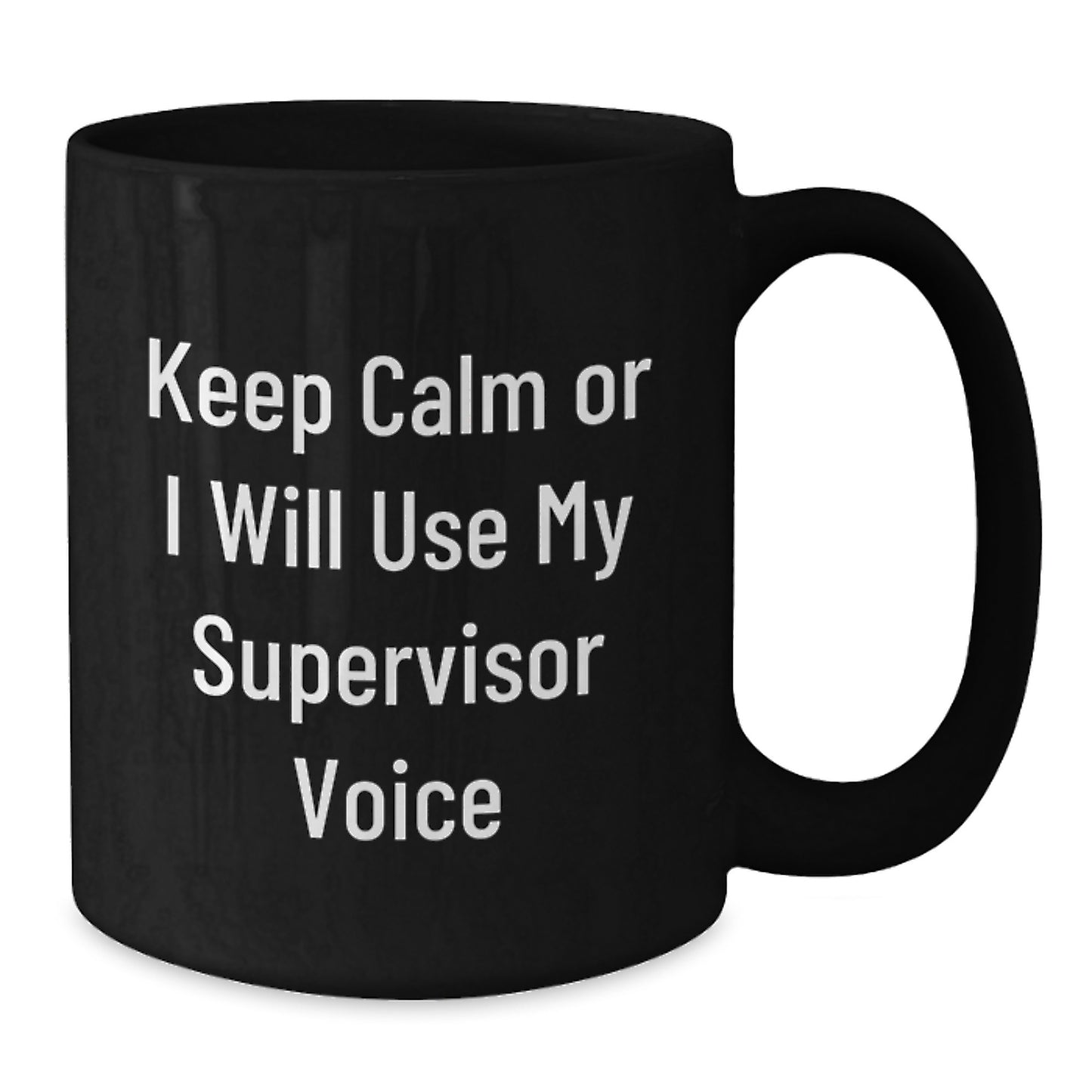 Funny Supervisor Gifts from Men, Black Coffee Mug, 'Keep Calm Or I Will Use My Supervisor Voice', Father's Day Unique Gifts for Supervisor - Additional