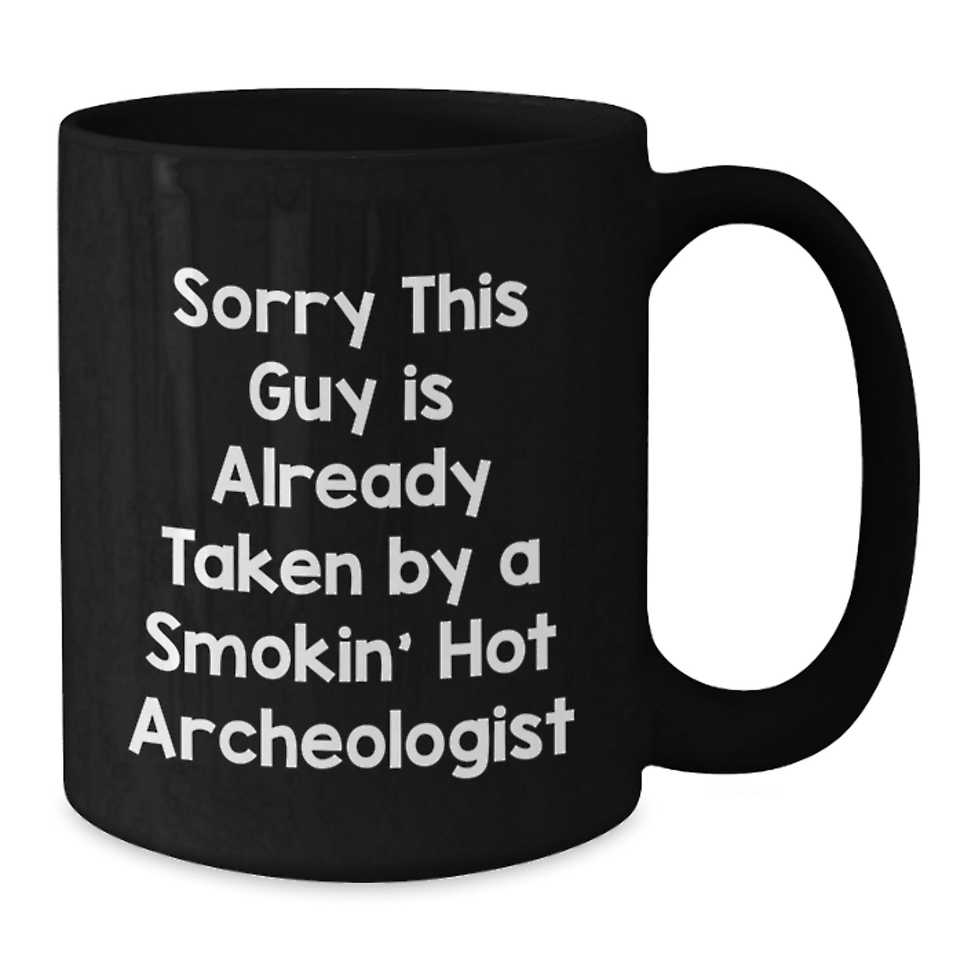 Archeologist Gifts for Men - Funny 'Sorry This Guy Is Already Taken' Black Coffee Mugs for Christmas Unique Gifts from Friends - Additional