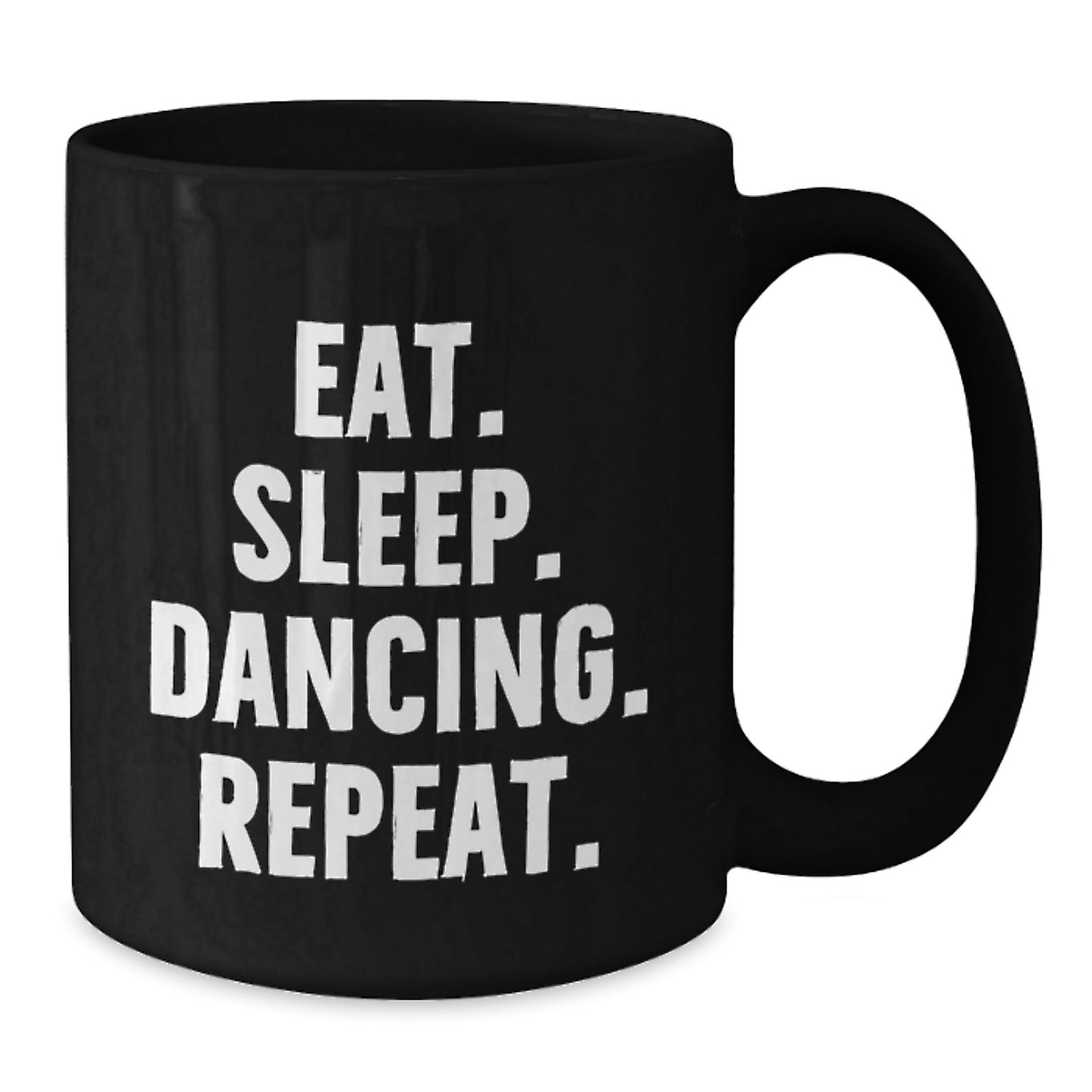Funny Dancing Gifts for Him from Friends, Black Coffee Mug with Eat. Sleep. Dancing. Repeat., Perfect Birthday Unique Gifts - Additional