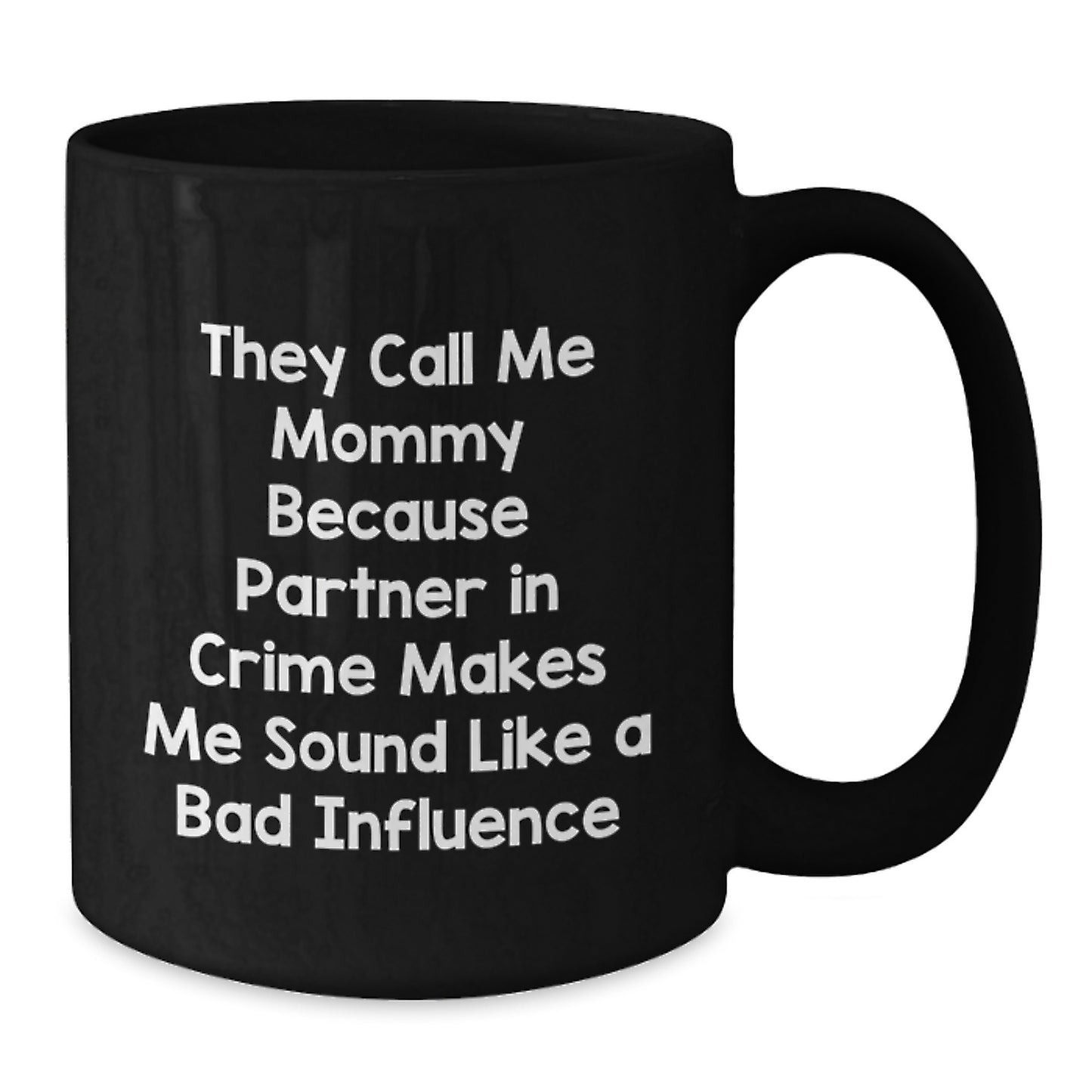 Funny Mommy Gifts from Men Christmas Unique Mugs for Mommy Partner in Crime - Additional
