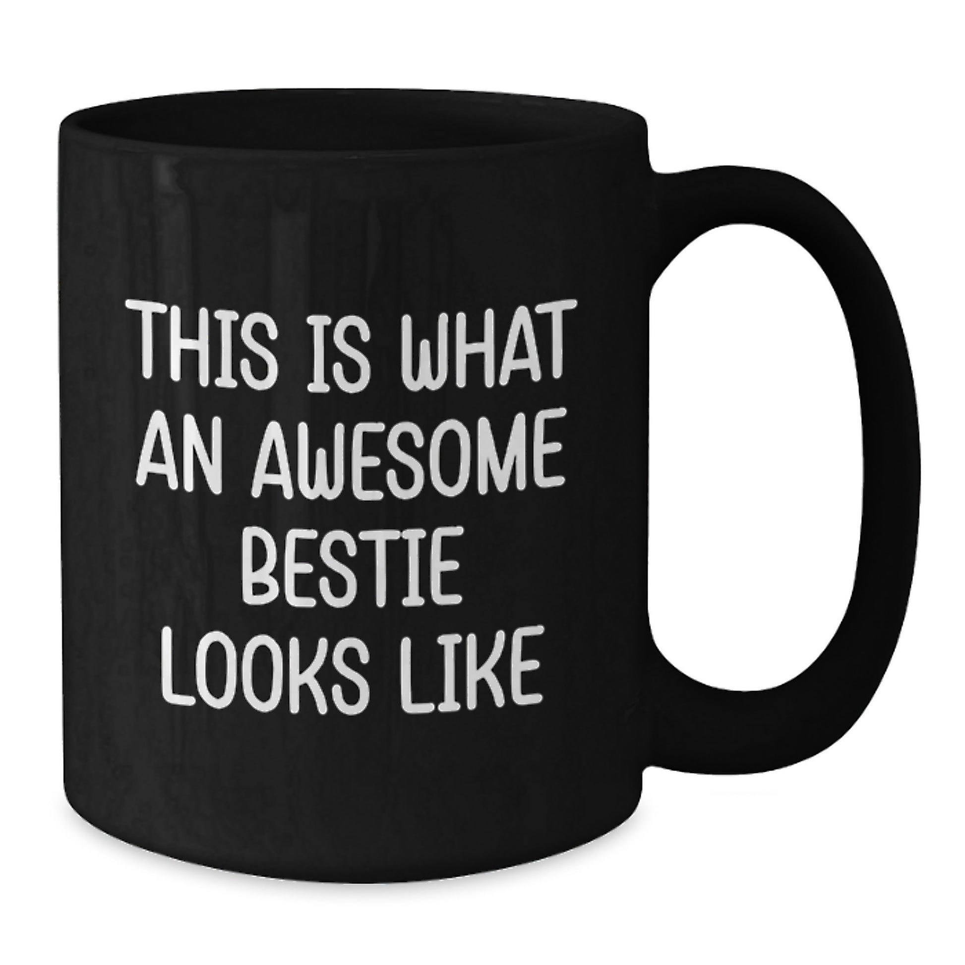 Funny Bestie Gifts: Inspirational Quote Coffee Mug, Gifts from Friends, Gifts for Bestie Graduation, 11oz or 15oz Black Ceramic Mug - Additional