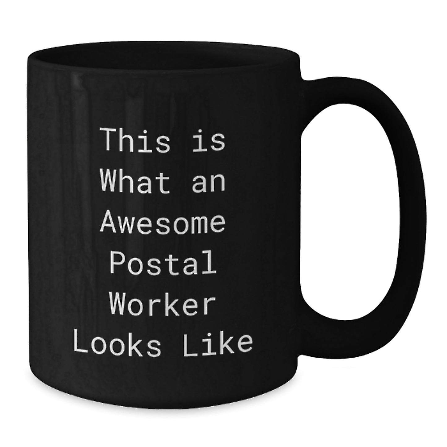 Gifts for Postal Workers, Funny Black Coffee Mug, This Is What An Awesome Postal Worker Looks Like, Valentine's Unique Gifts from Friends to Family - Additional