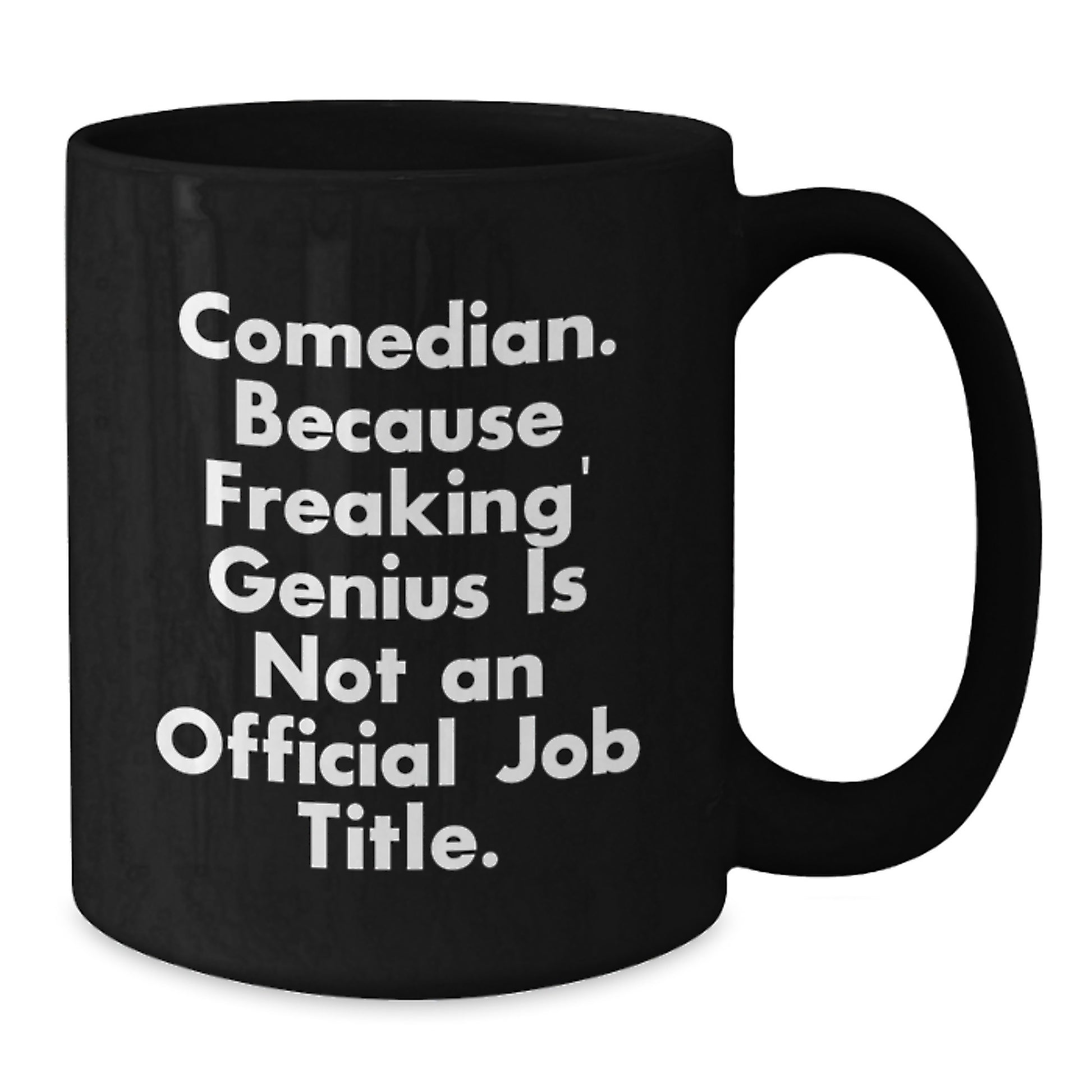 Comedian Gifts for Men - Funny Comedian Quote Black Coffee Mug, Unique Graduation Gifts from Friends, Family, Coworkers, or Women - 11oz or 15oz Ceramic Mug - Additional