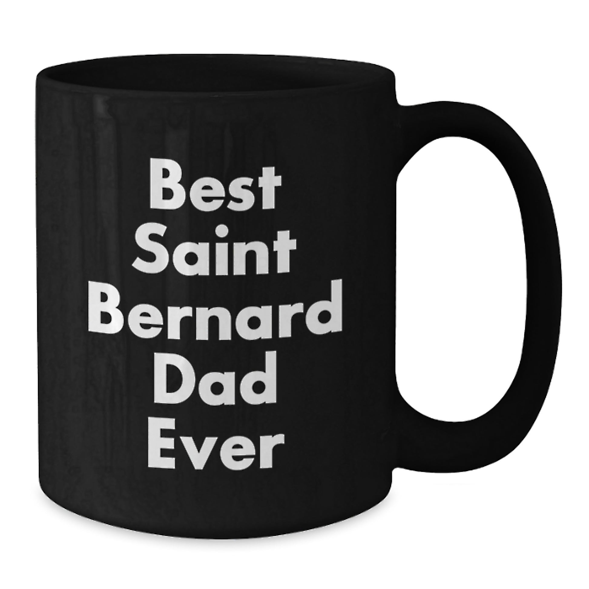 Saint Bernard Dog Lover's Funny Gift for Him, Best Dad Ever Quote on Black Coffee Mug, Graduation Unique Gifts from Family - Additional