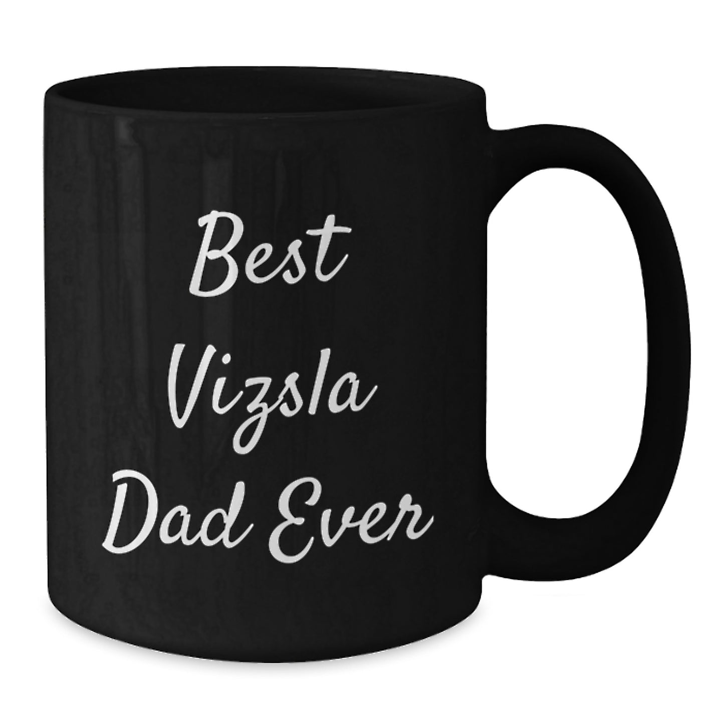 Funny Vizsla Dog Gifts for Dad - Best Vizsla Dad Ever Black Coffee Mug - Valentine's Unique Gifts - Additional