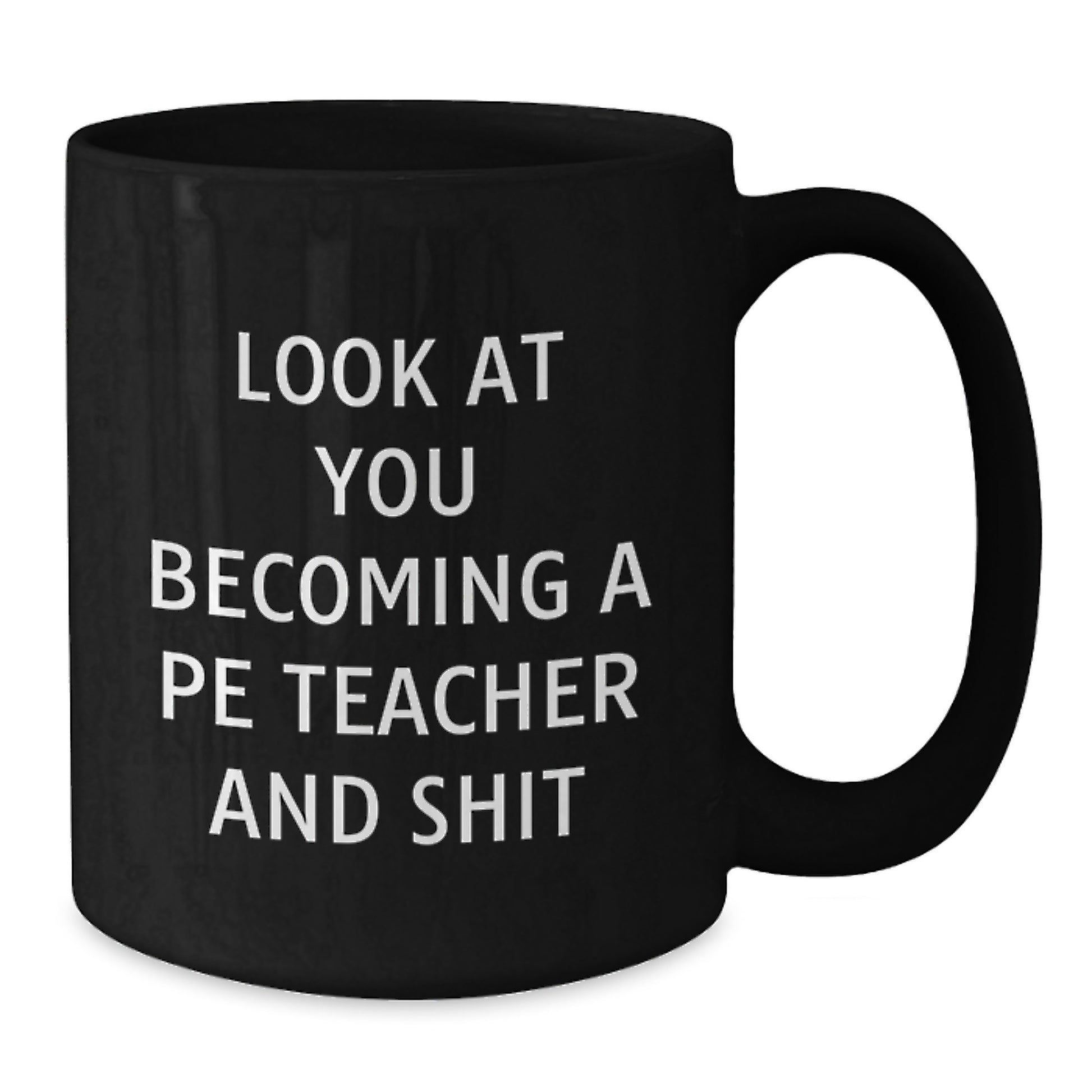 Funny PE Teacher Gift, PE Teacher Graduation Unique Gifts from Friends, Look At You Becoming A 'Pe Teacher' Gift for Women, Personalized Black Coffee Mug - Additional