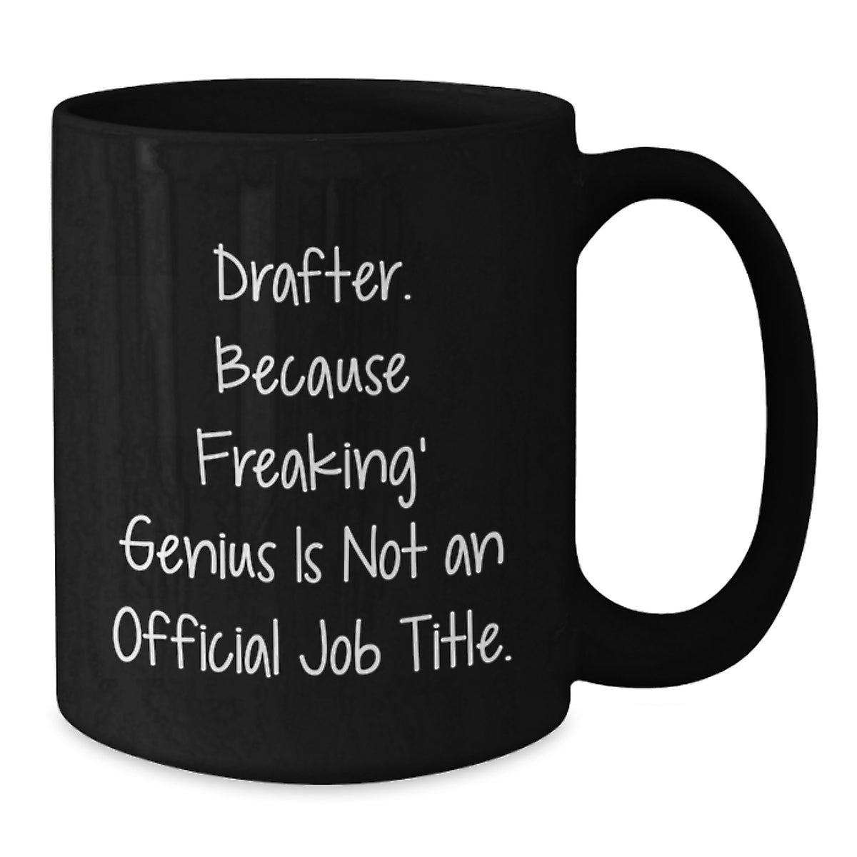 Funny Drafter Gifts from Mom, Unique Black Coffee Mug, Drafter. Because Freaking' genius Is Not An Official Job Title. for Drafter Men, Women, Family - Additional
