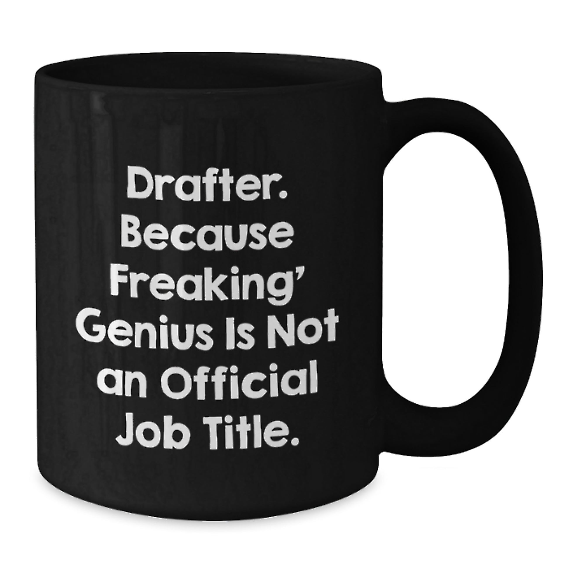 Funny Drafter Gifts for Mom from Family, Black Coffee Mug with 'Drafter. Because Freaking' genius Is Not An Official Job Title.' Quote, Unique Mother's Day Presents for Drafter - Additional