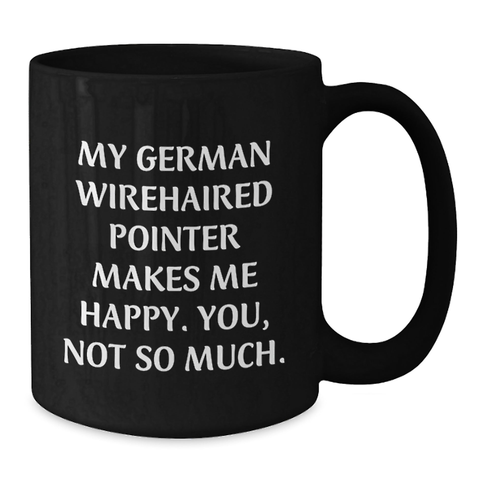 German Wirehaired Pointer Dog Lovers Black Coffee Mug, Funny Quote Gift from Friends, Birthday Unique Gifts for Him Her - Additional