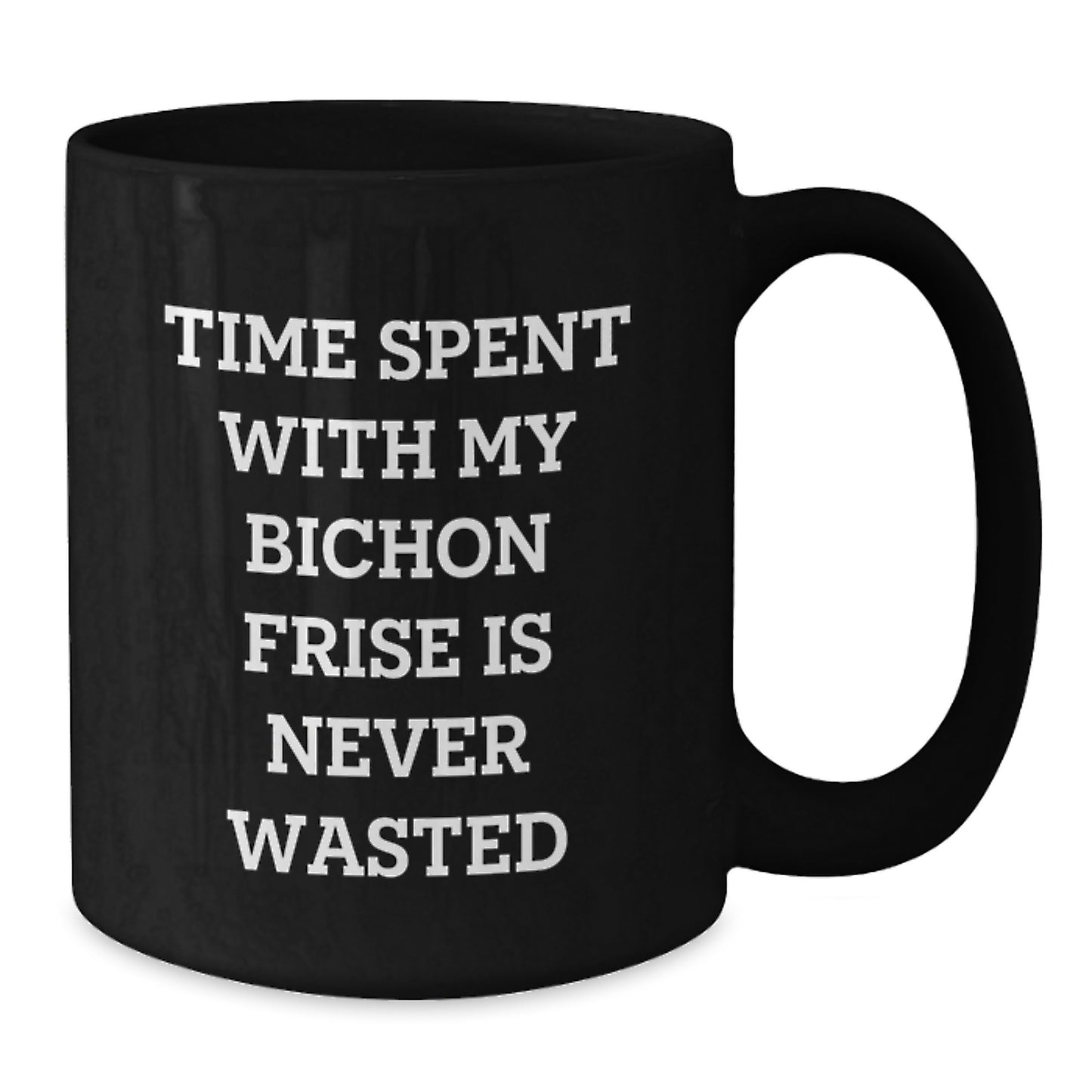 Bichon Frise Dog Lover's Funny Quote Coffee Mug Gifts from Men for Friends Valentine's Unique - Additional