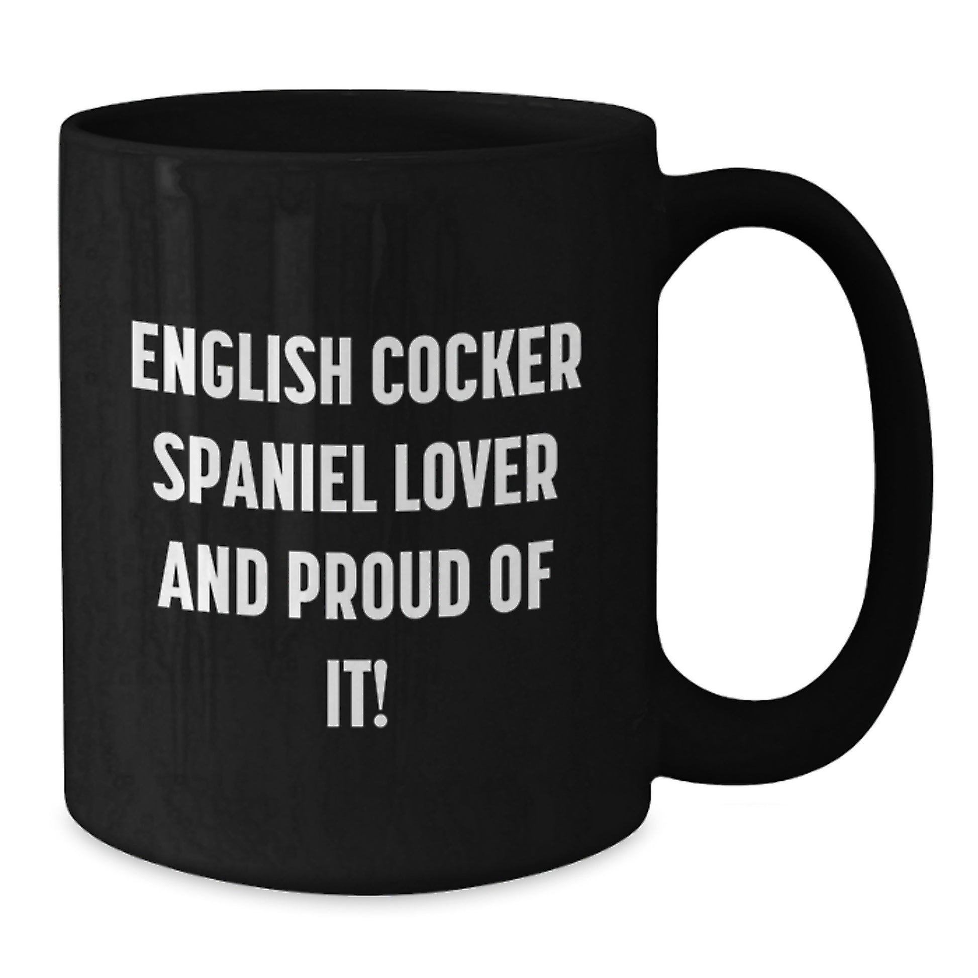 English Cocker Spaniel Dog Lovers, Gifts from Friends, Unique Birthday Unique Gifts for English Cocker Spaniel Dog Enthusiasts, Black Coffee Mug - English Cocker Spaniel Lover And Proud Of It! - Additional
