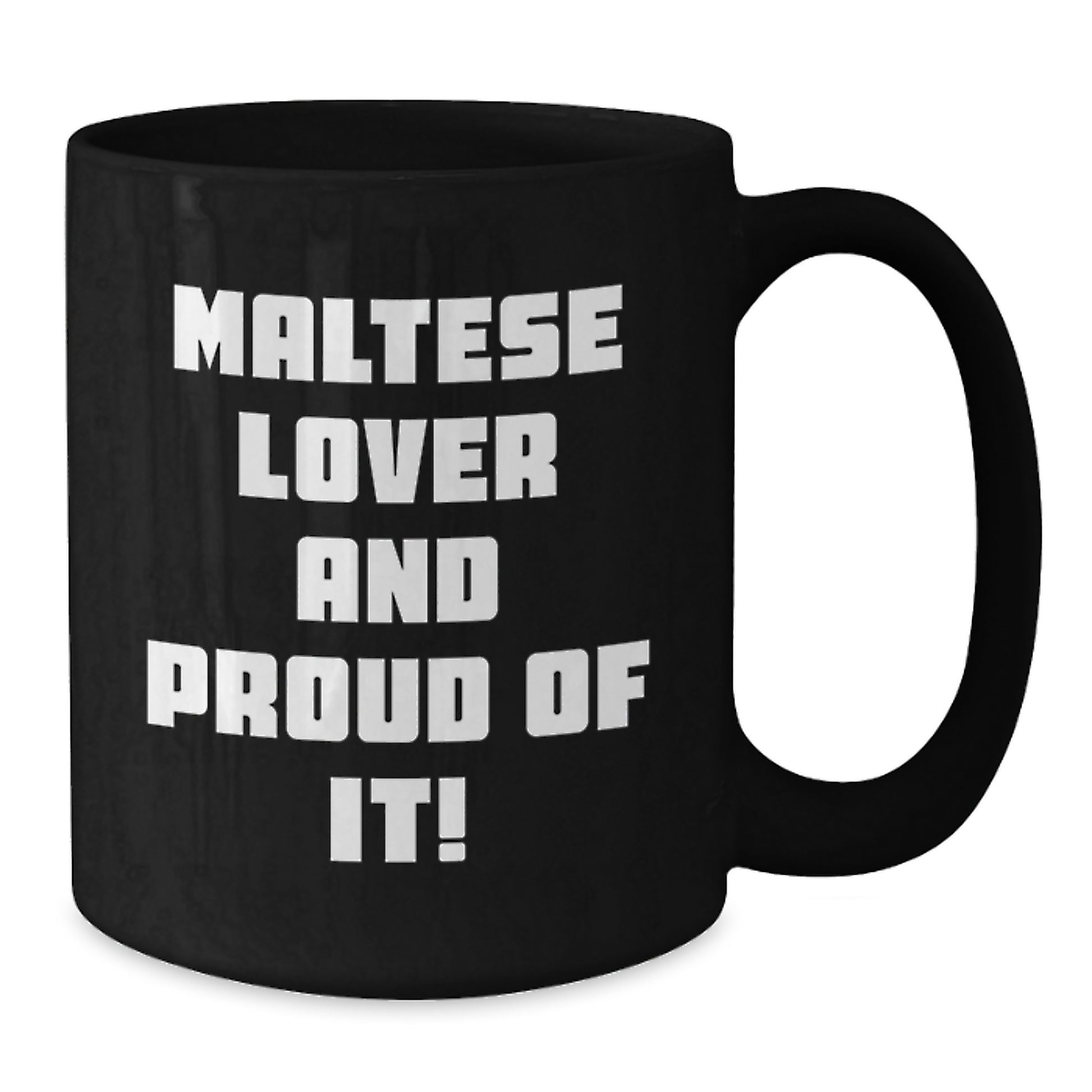 Maltese Dog Lover Gifts for Friends, Funny Quote Black Coffee Mug, 11oz or 15oz, Microwave and Dishwasher Safe, Gifts from Men, Women, Family, Birthday Unique Gift - Additional