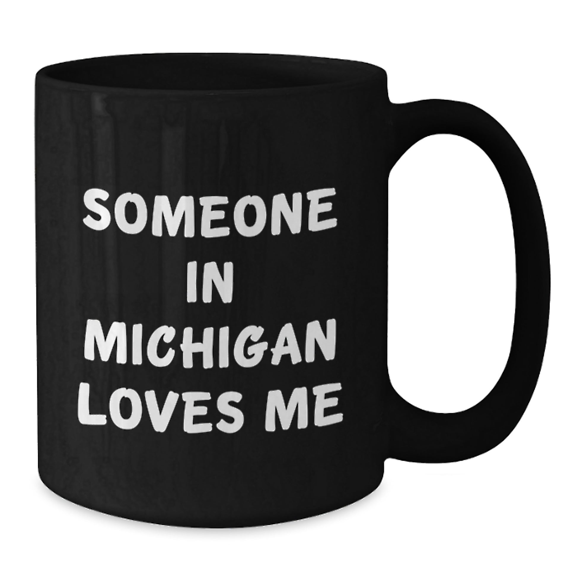 Funny Michigan Quotes Black Coffee Mugs Gifts from Friends and Family for Birthday, Someone In Michigan Loves Me - Additional