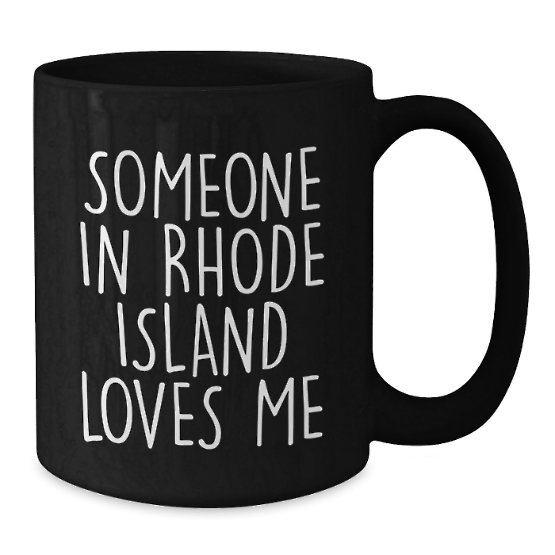 Someone in Rhode Island Loves Me Funny Rhode Island Gifts for Birthday, Black Coffee Mug, Gifts from Friends - Additional