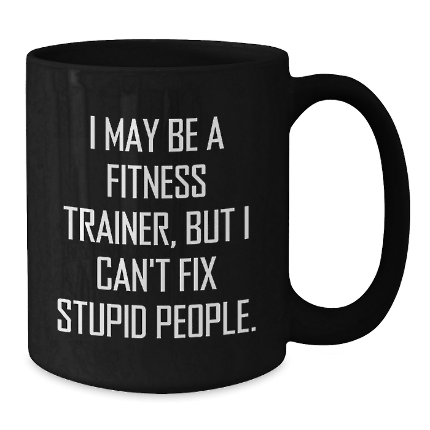 Fitness Trainer Humor Black Coffee Mug for Valentine's Unique Gifts from Friends and Family to Fitness Trainers - Additional