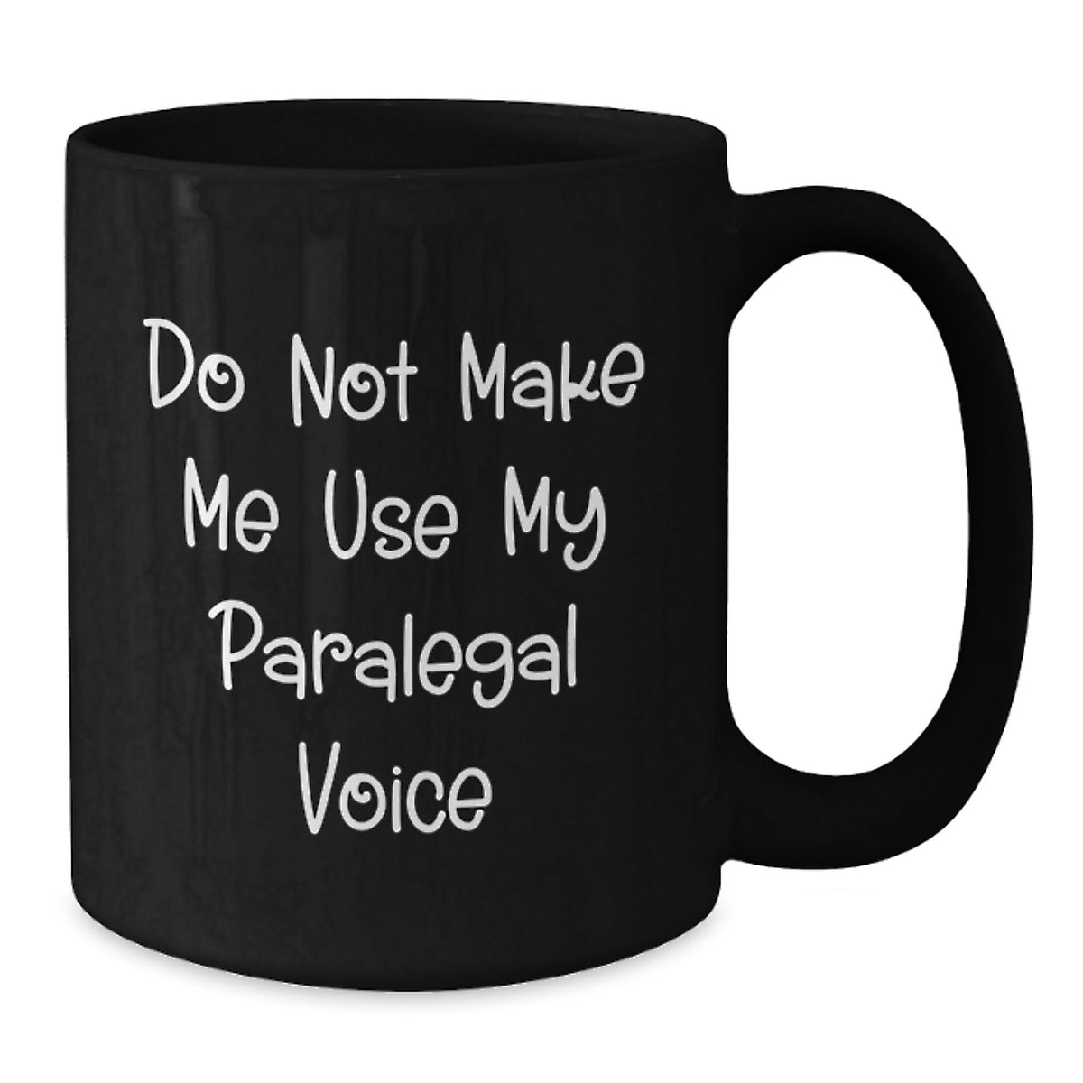 Funny Paralegal Gifts from Friends, Unique Black Coffee Mug for Paralegal Graduation, Do Not Make Me Use My Paralegal Voice Humor - Additional