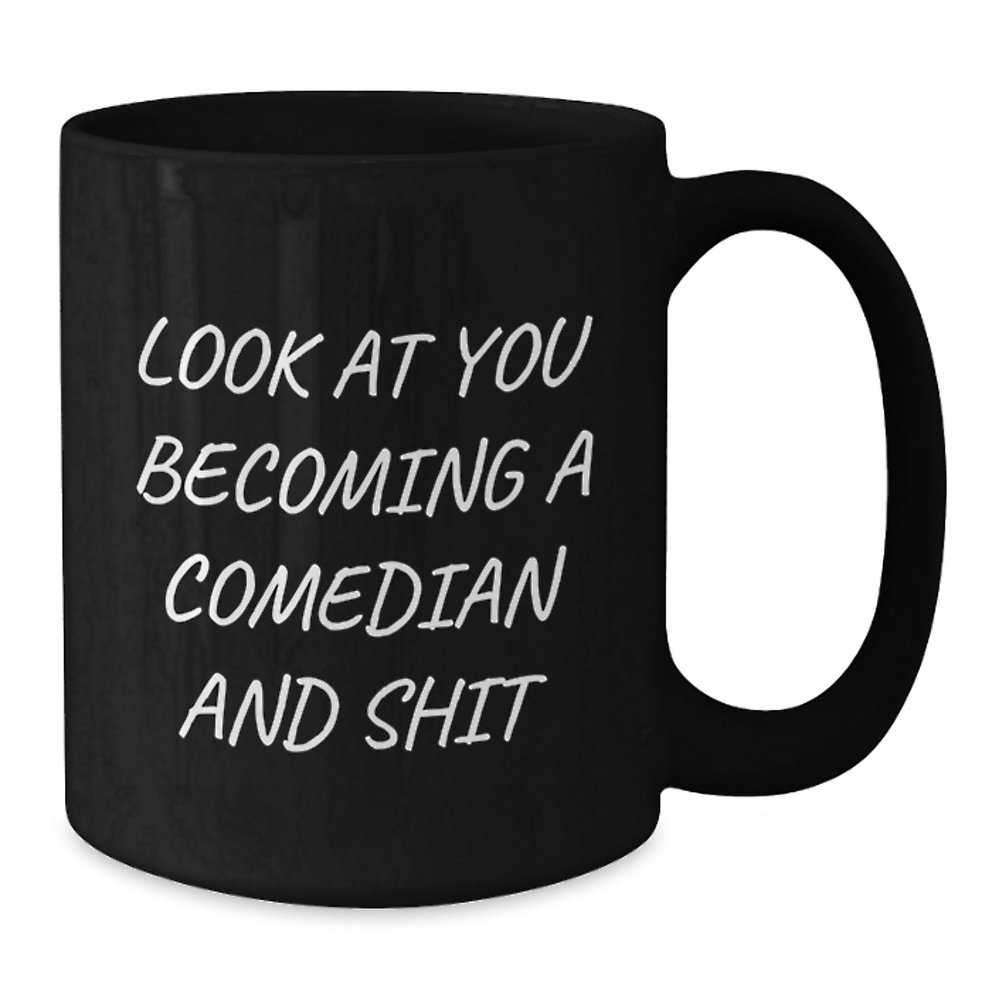 Comedian Gifts, Funny Graduation Unique Gifts from Friends to Comedian, Black Coffee Mug with Look At You Becoming A Comedian And Shit Quote - Additional