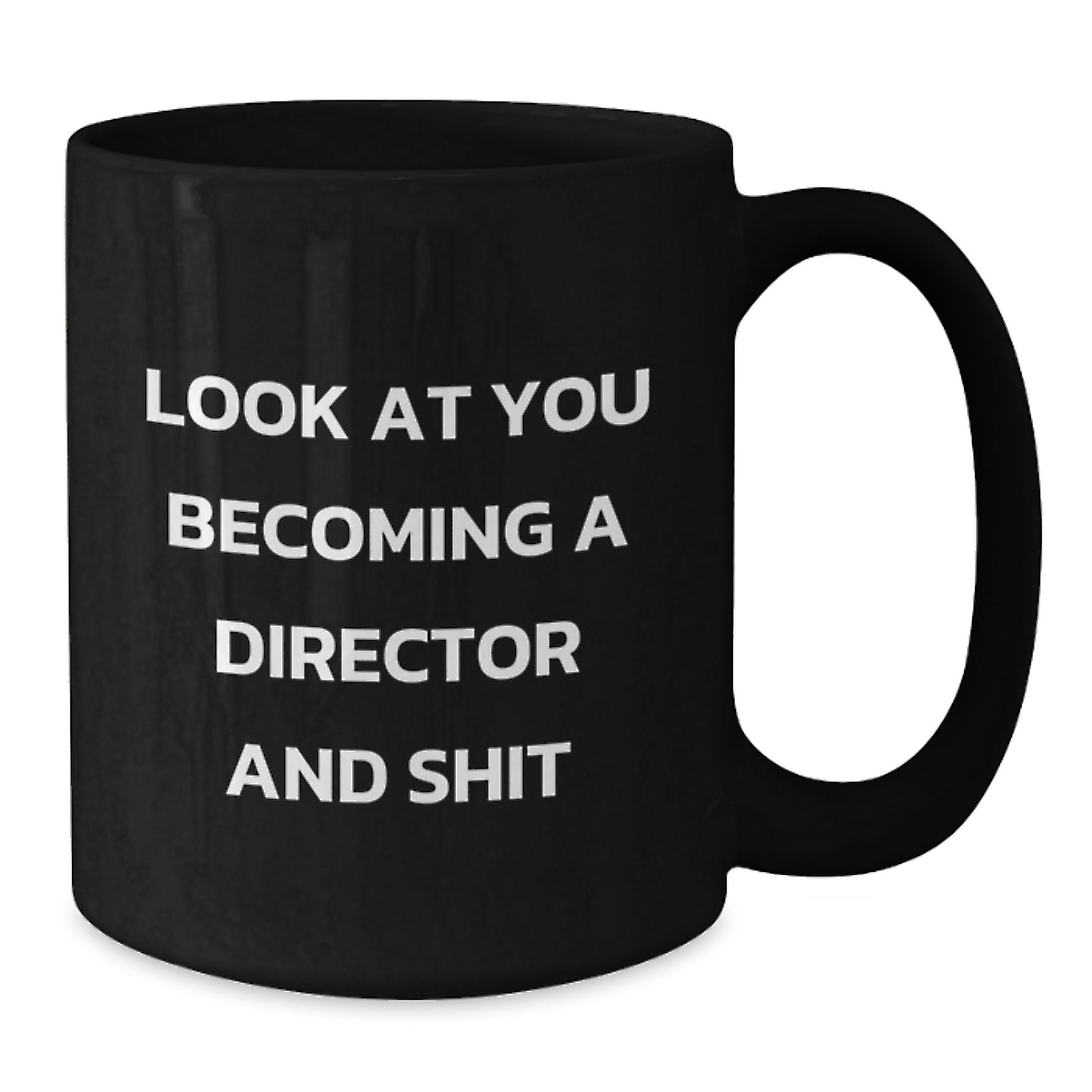 Funny Graduation Unique Gifts for Director Men from Friends, Look At You Becoming A Director And Shit Black Coffee Mug for Him, Perfect Mug for Coffee Lover Director - Additional