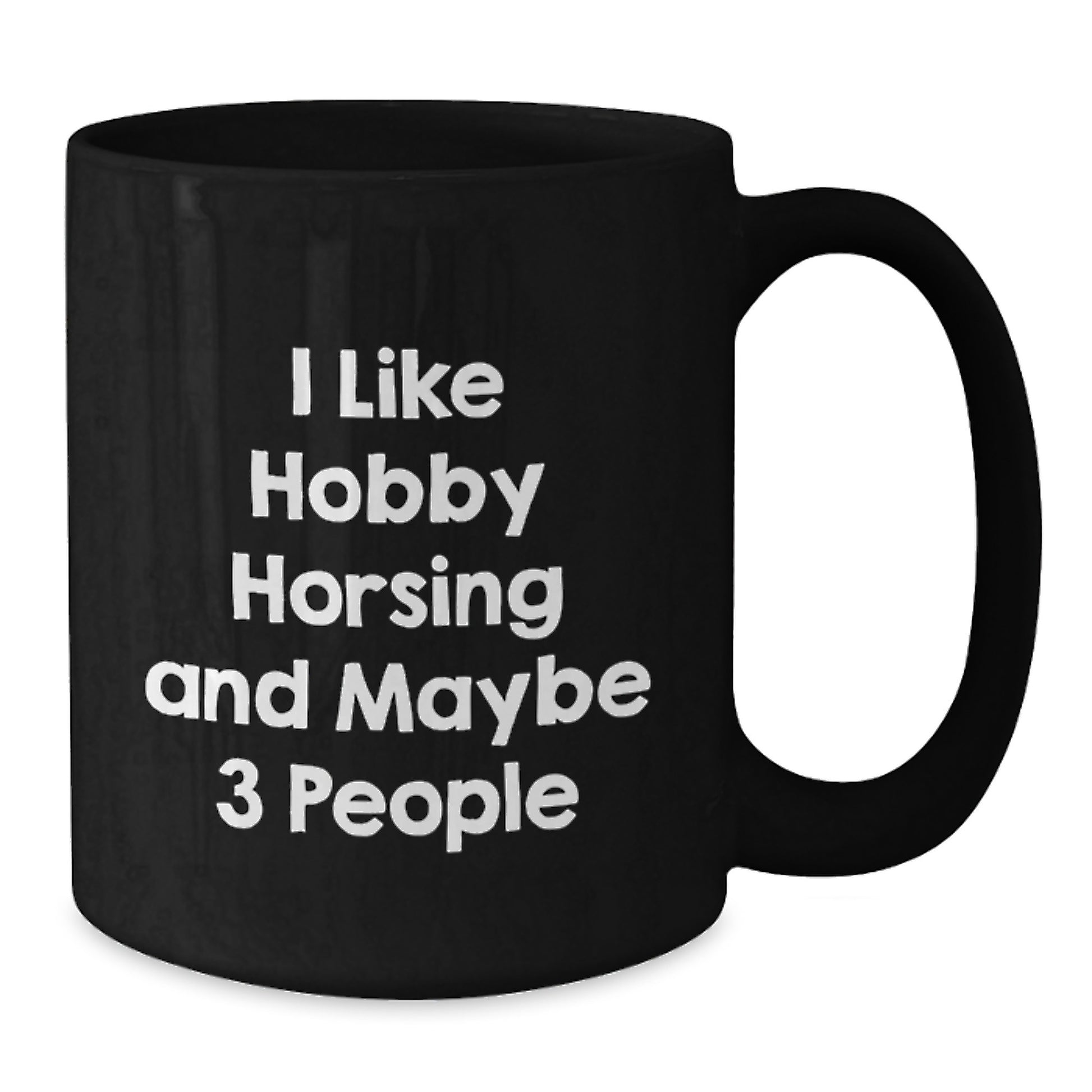Funny Hobby Horsing Birthday Unique Gifts for Men Women Friends from Family - Black Coffee Mug 'I Like Hobby Horsing And Maybe 3 People' - Additional