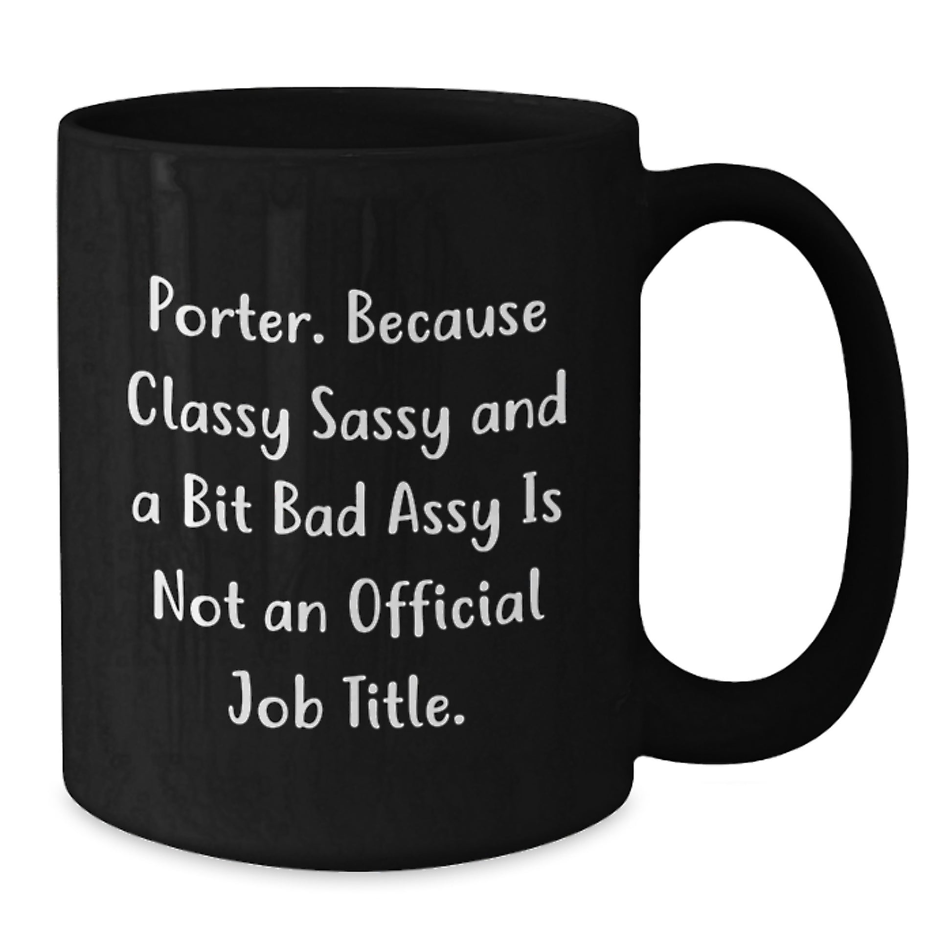 Gifts from Men to Porter - Funny Quote Black Coffee Mug for Mother's Day Unique Gifts - Additional