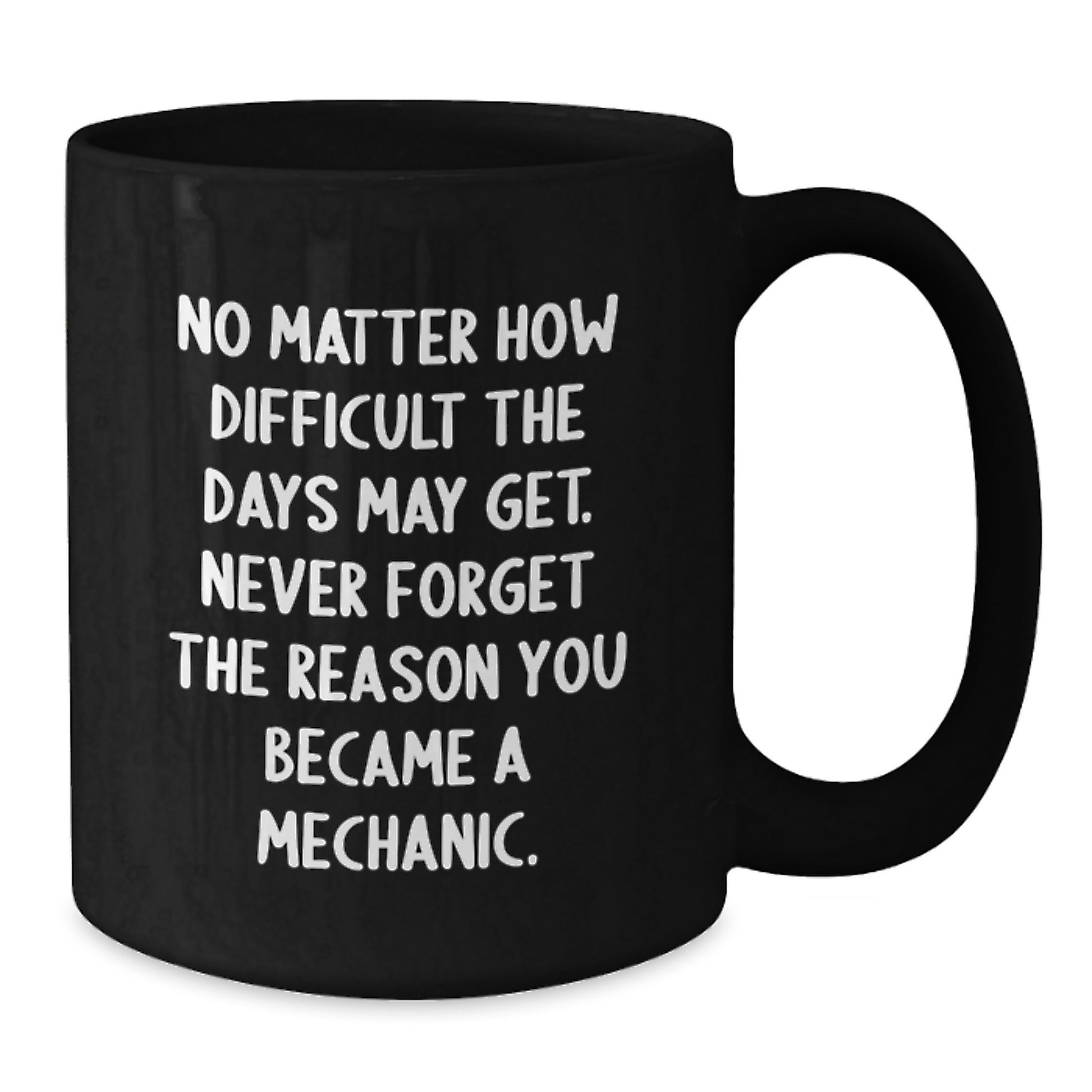 Funny Mechanic Gifts from Friends for Graduation, Black Coffee Mug, Never Forget Quote - Additional
