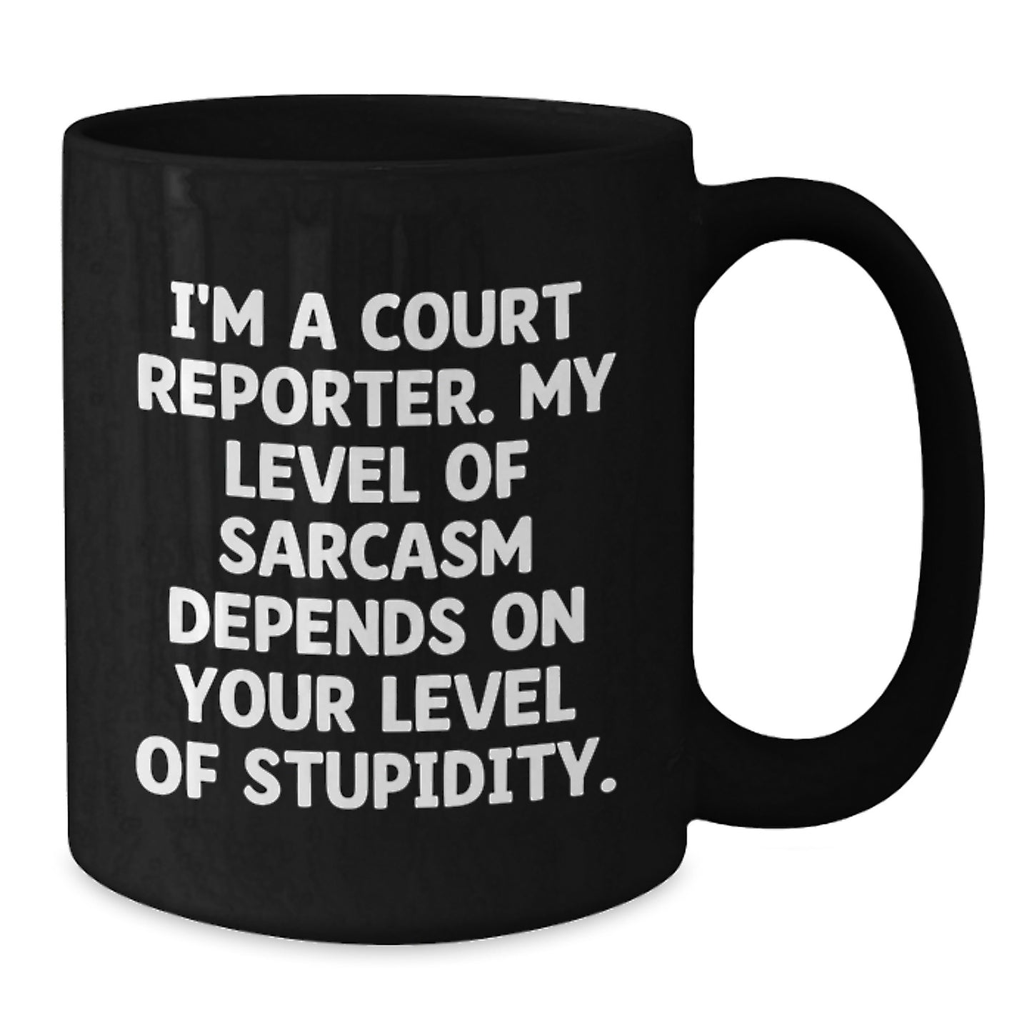 Court Reporter Funny Sarcasm Quotes Black Coffee Mug, Gift from Friends, Family, Coworkers for Court Reporter, Unique Graduation Gifts - Additional