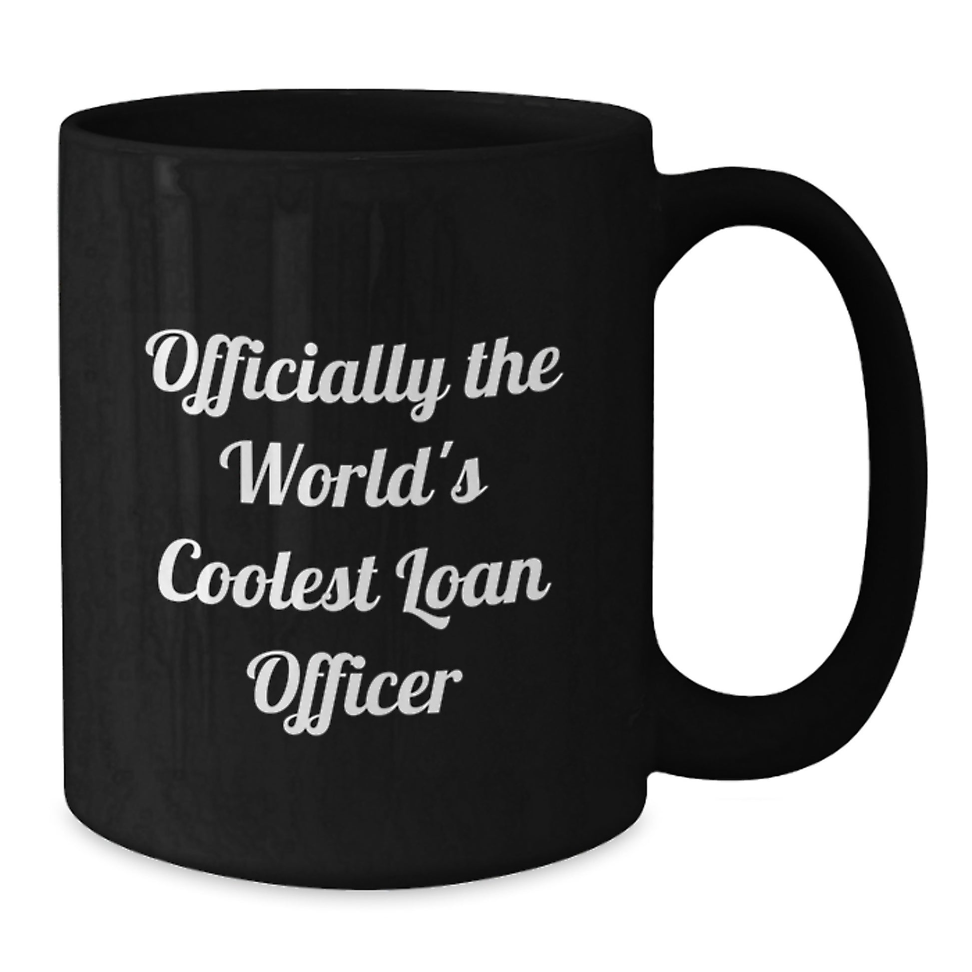 Funny Loan Officer Gifts from Friends for Graduation Unique Mugs - Officially The World's Coolest Loan Officer Black Coffee Mug - Additional