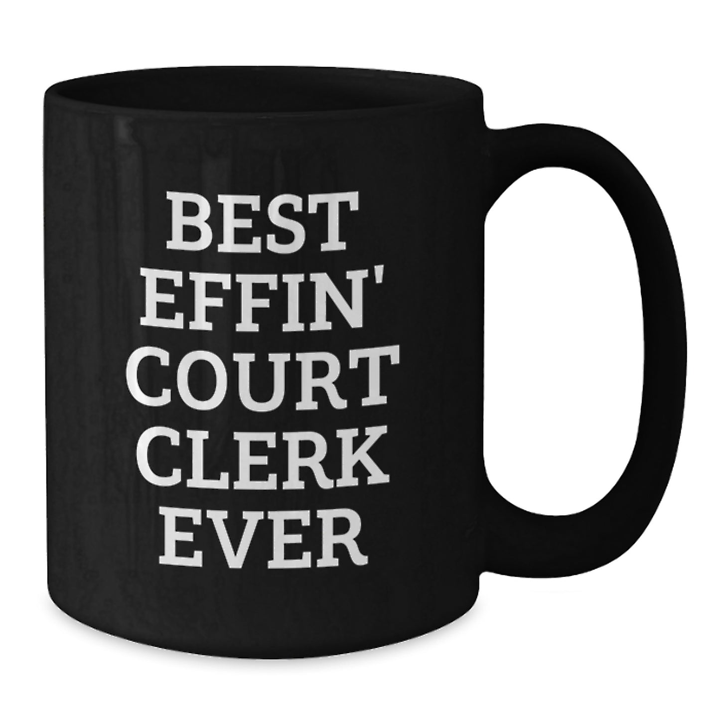 Funny Court Clerk Gifts from Friends - Best Effin' Court Clerk Ever Black Coffee Mug for Court Clerk Graduation Unique Gifts - Additional