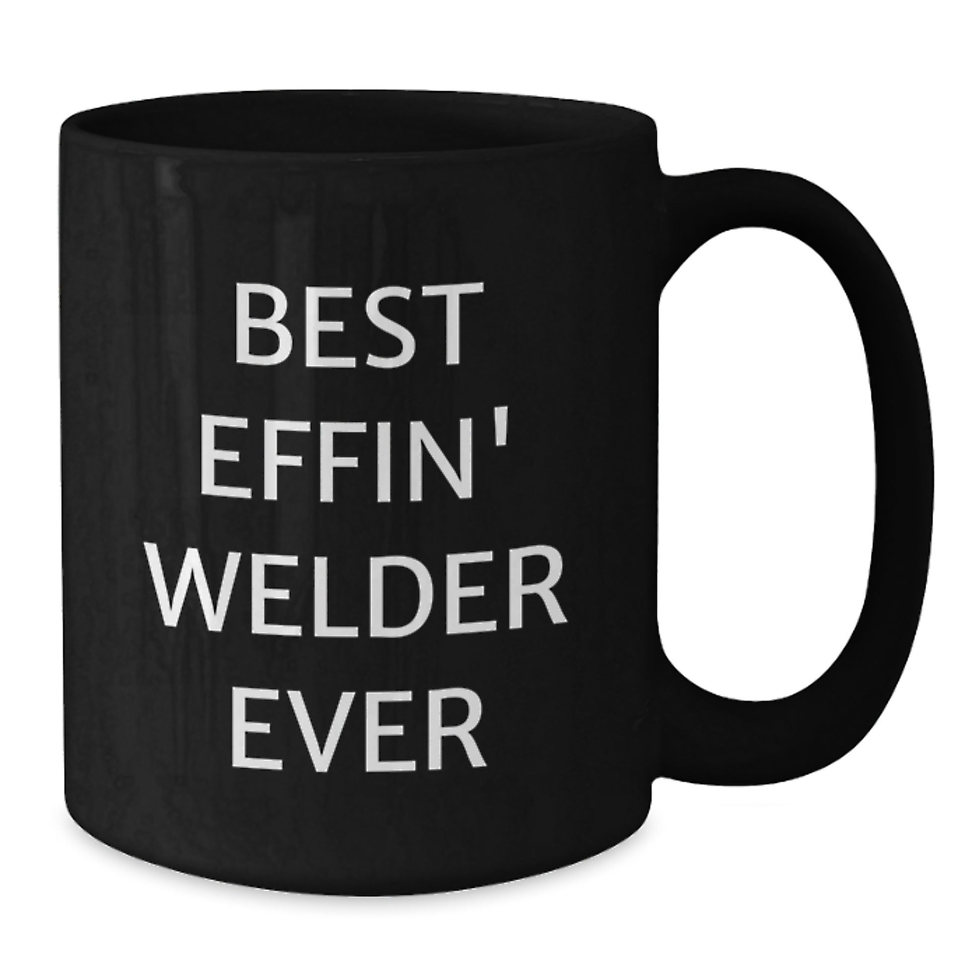 Funny Welder Gifts from Friends for the Best Effin' Welder Ever Black Coffee Mug - Additional