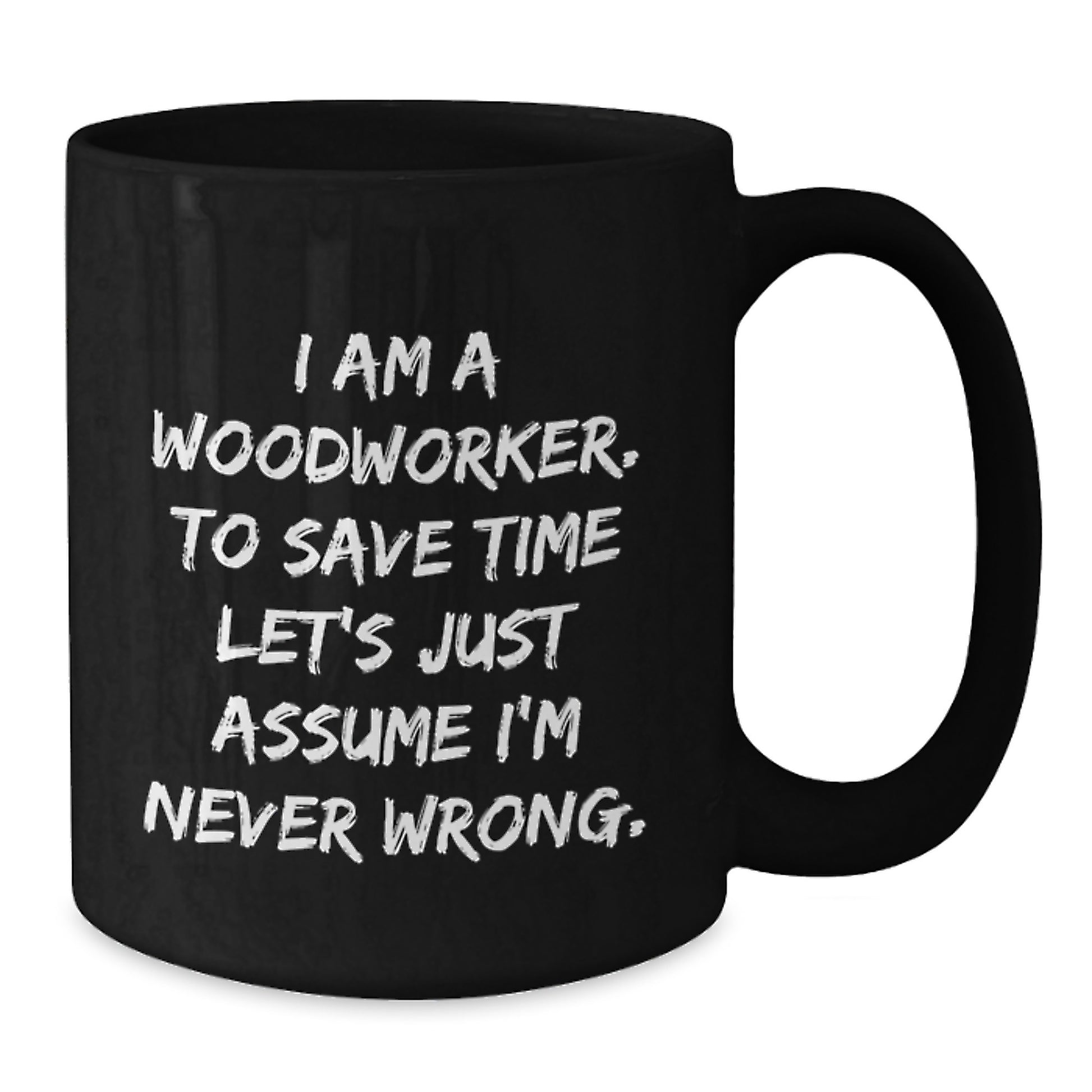 Funny Woodworker Quotes Black Coffee Mugs Gifts from Friends to Men for Christmas Unique - Additional