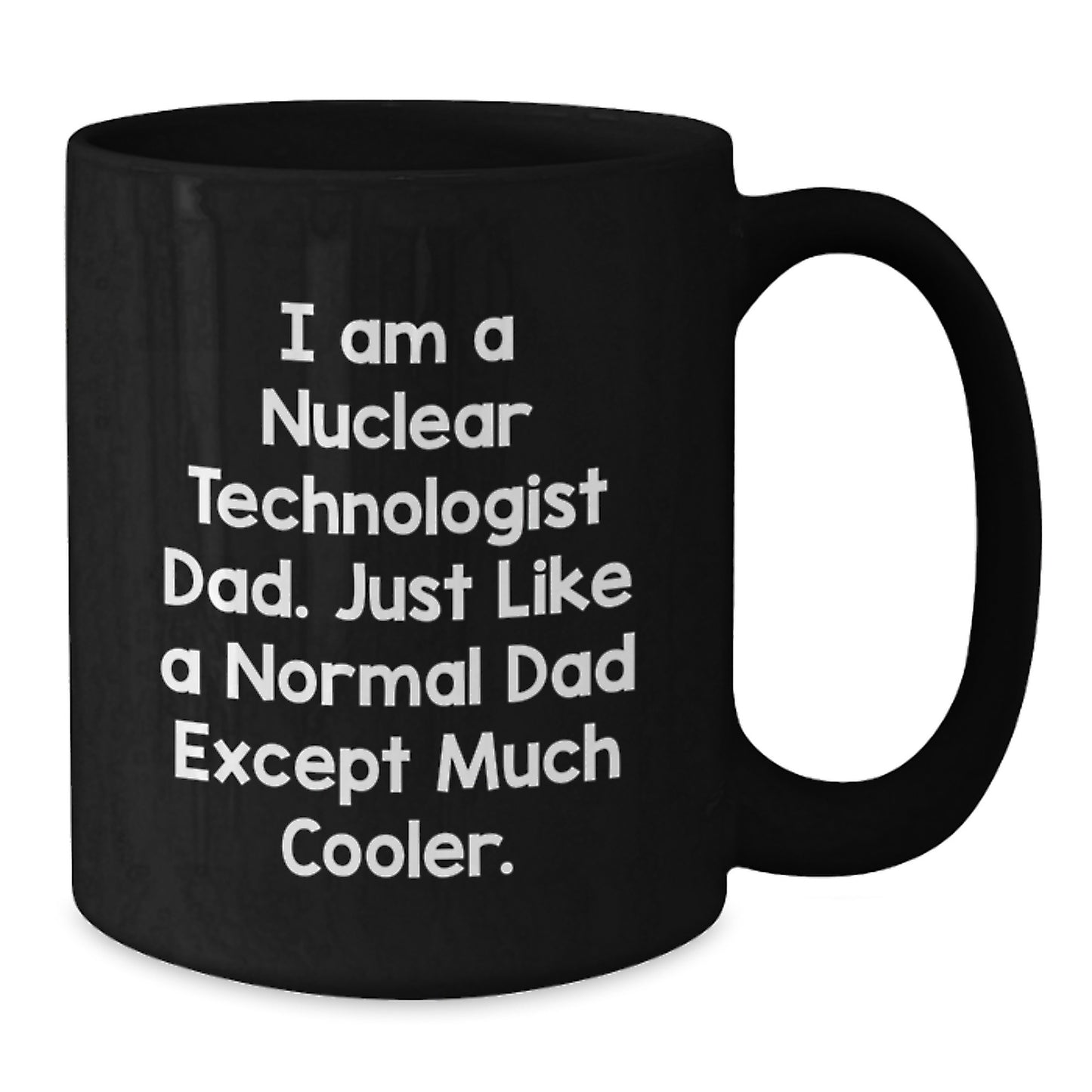 Nuclear Technologist Dad Black Coffee Mugs for Him Funny Christmas Unique Gifts from Family Men Friends Coworkers - Additional