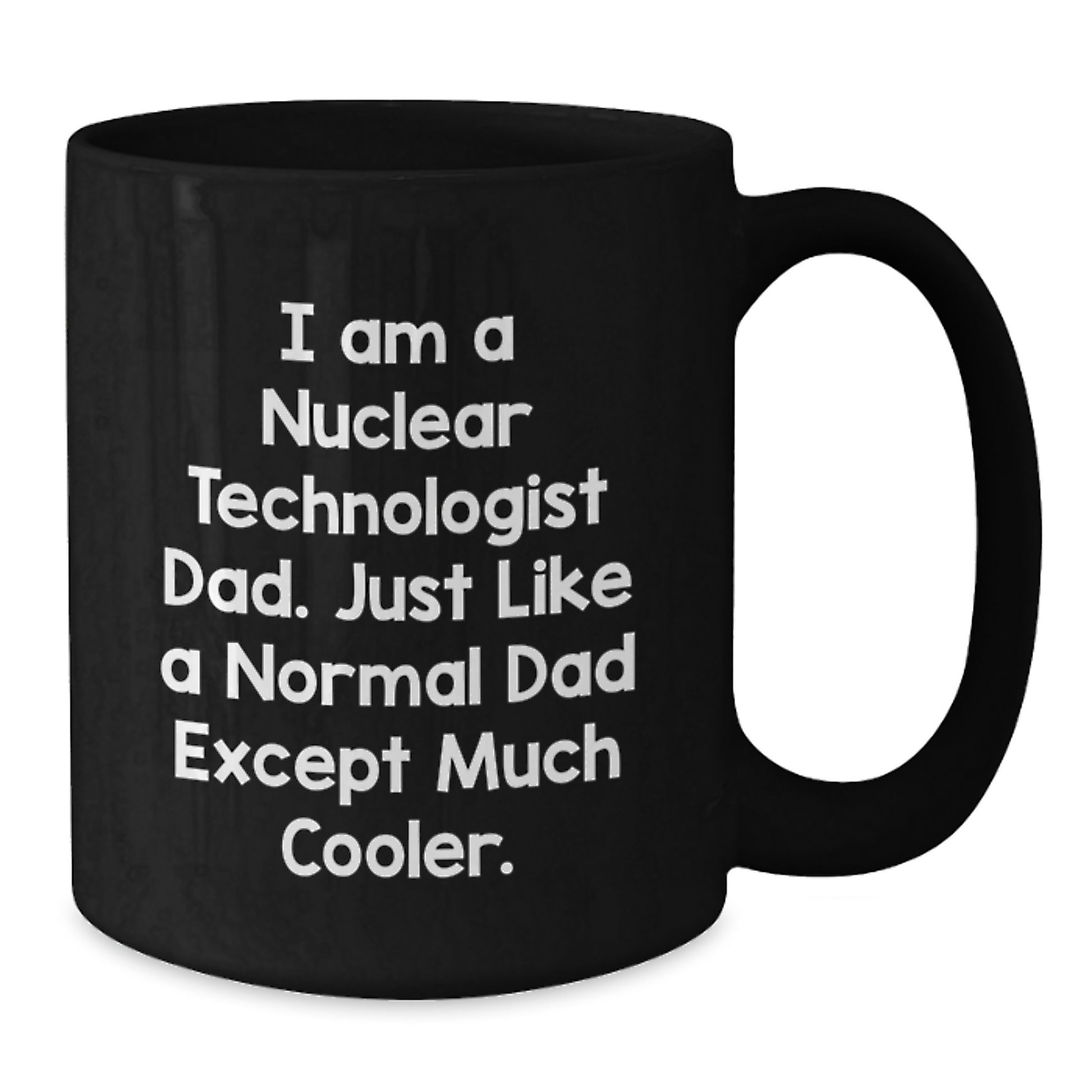 Nuclear Technologist Dad Black Coffee Mugs for Him Funny Christmas Unique Gifts from Family Men Friends Coworkers - Additional