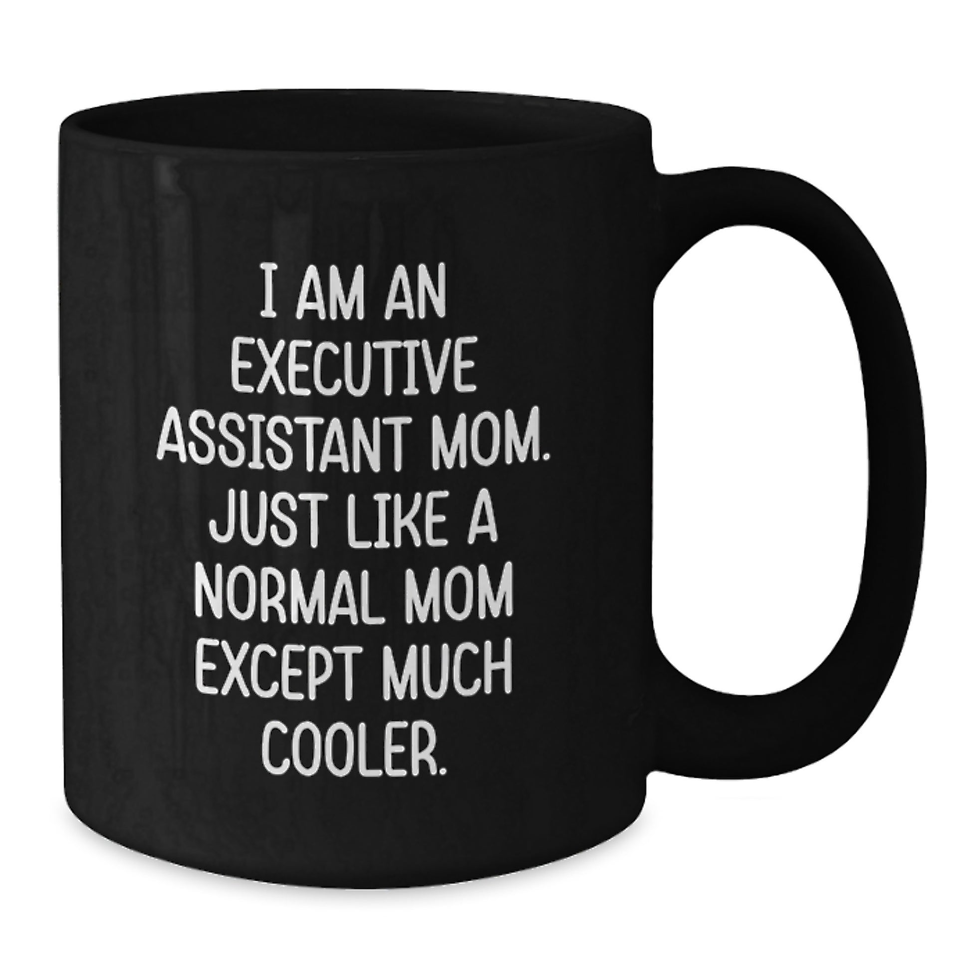 Executive Assistant Mom Funny Valentine's Gifts from Friends to Executive Assistant Women Black Coffee Mug - Additional