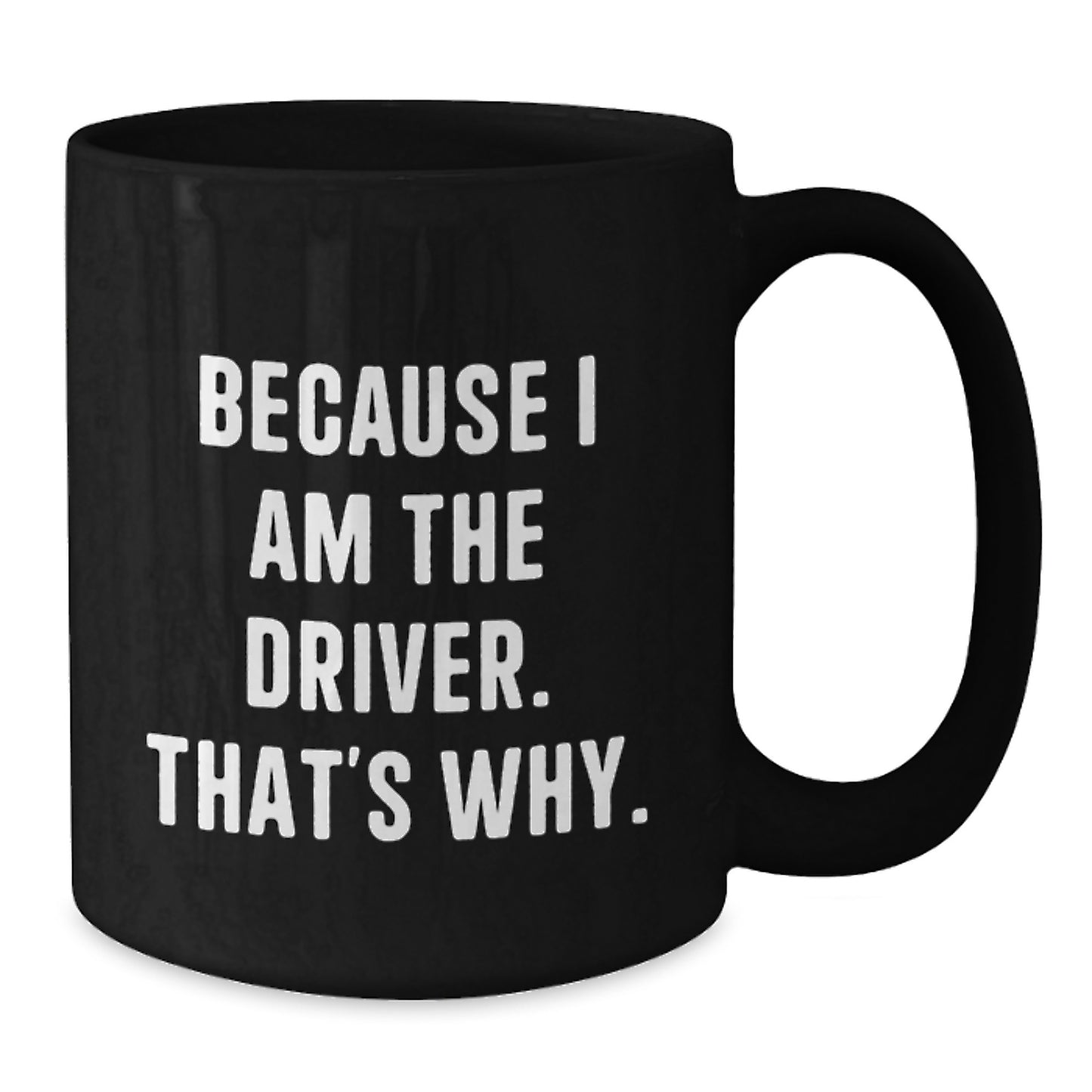Funny Driver Gifts from Men for Birthday Unique Black Coffee Mug Because I Am The Driver That's Why - Additional