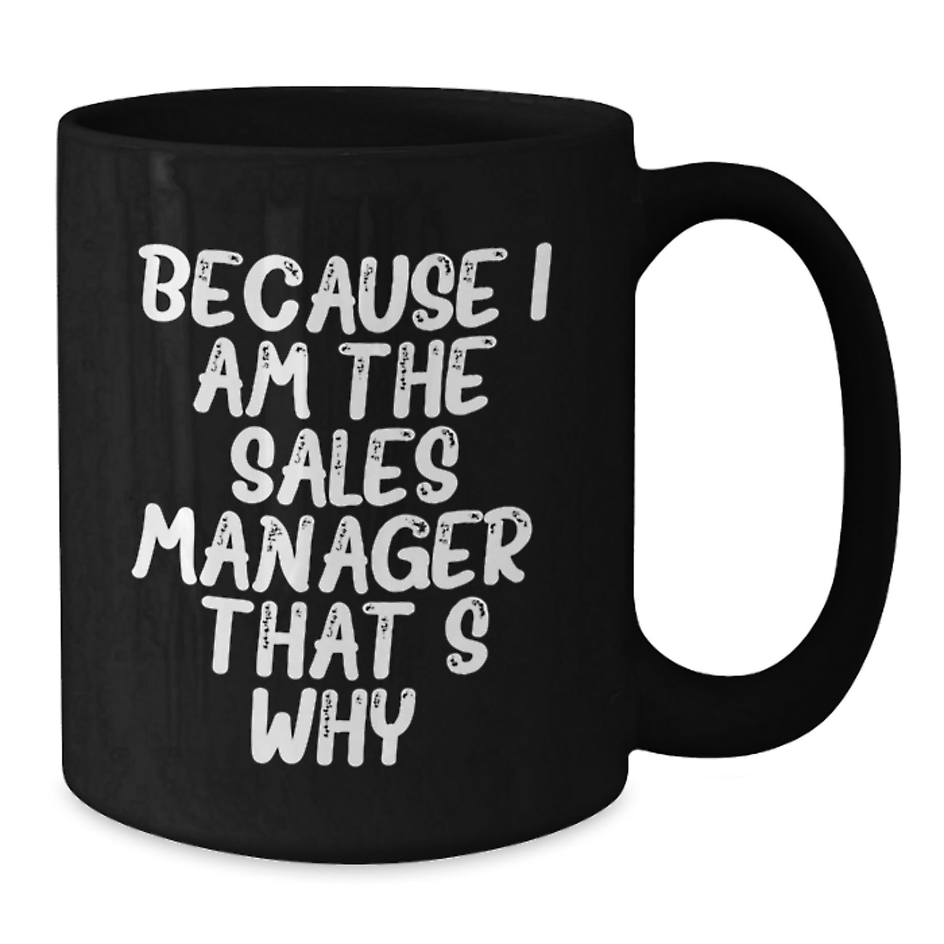 Sales Manager Funny Coffee Mug Gifts from Friends to Sales Manager - Additional