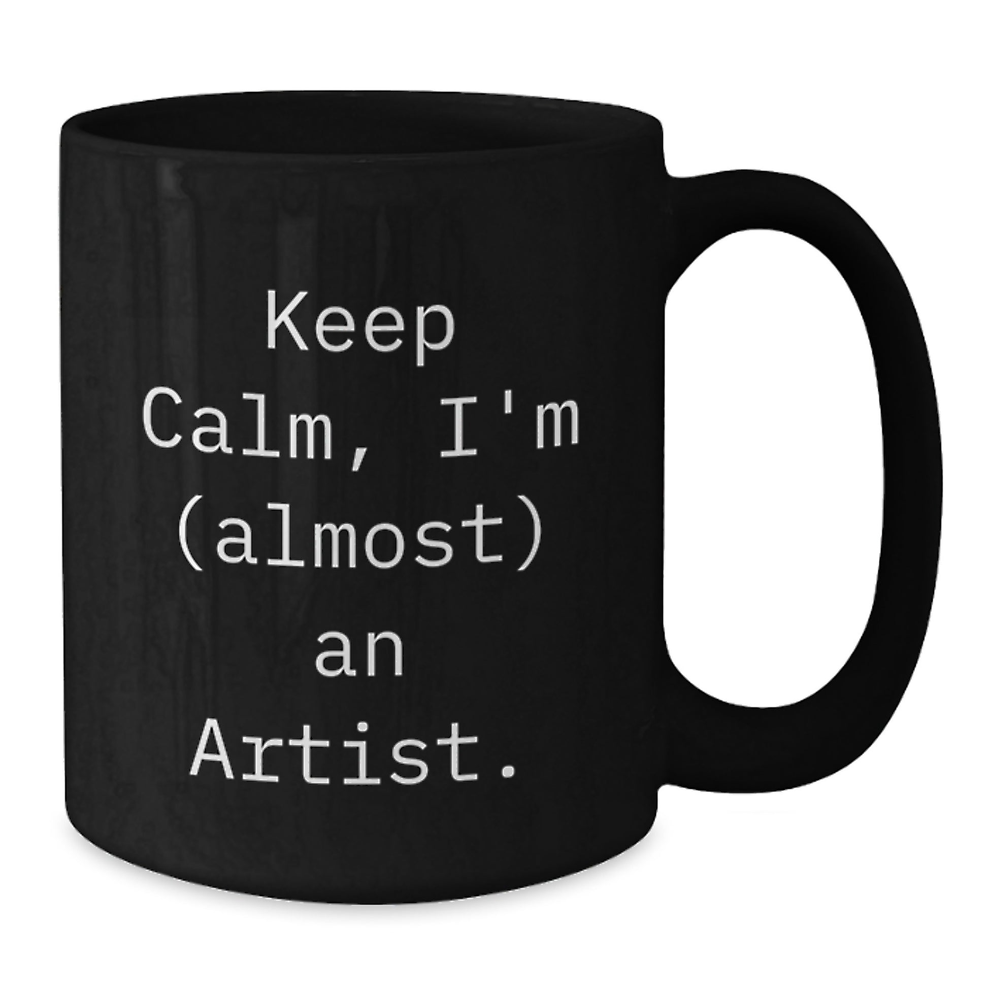 Funny Artist Gifts for Men Women Friends Coworkers Family - Keep Calm, I'm (almost) An Artist. Black Coffee Mug, 11oz or 15oz, Ceramic, Microwave and Dishwasher Safe - Additional