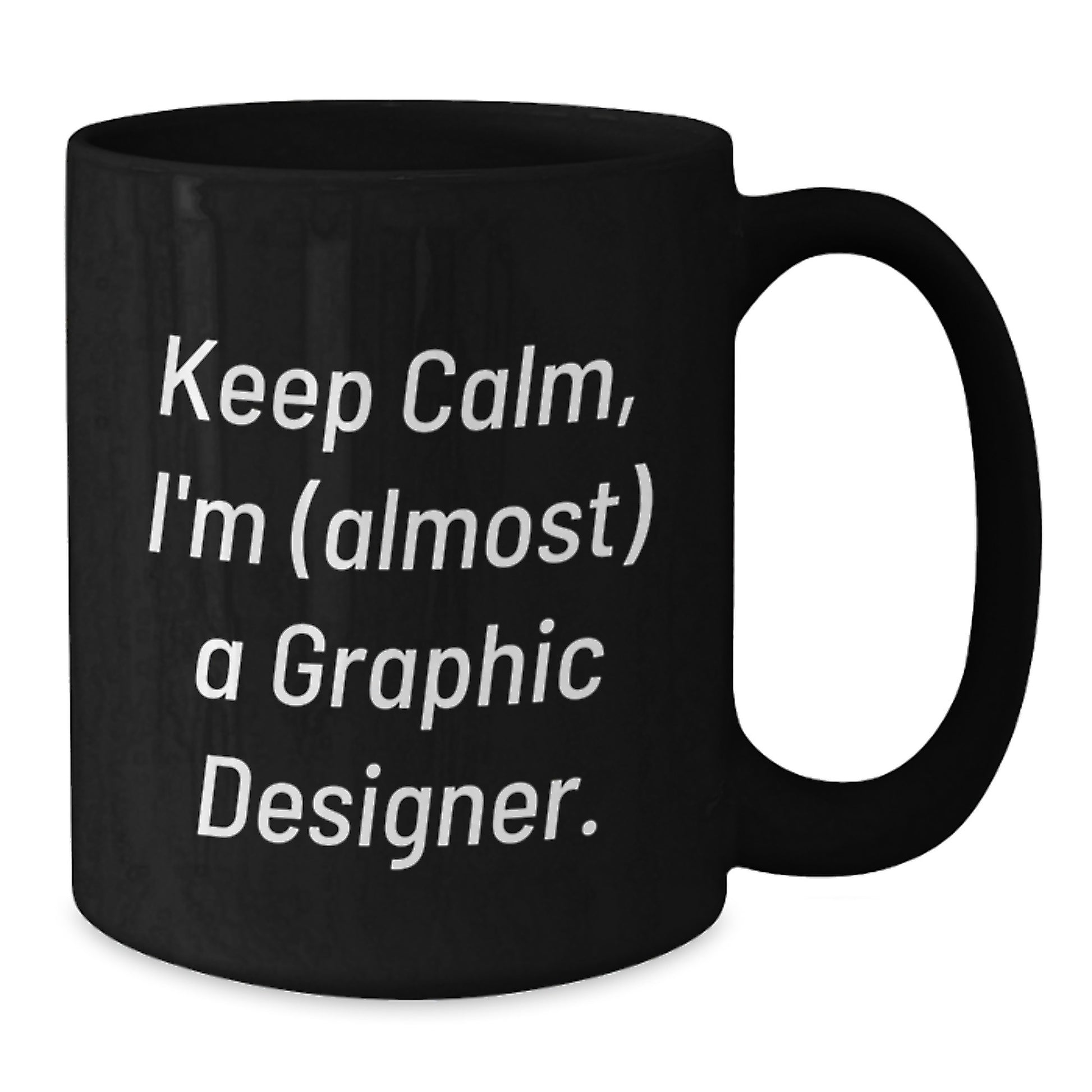 Funny Graphic Designer Gifts for Men, Women and Friends Christmas Unique Mugs from Colleagues and Family, Keep Calm I'm (almost) A Graphic Designer. - Additional