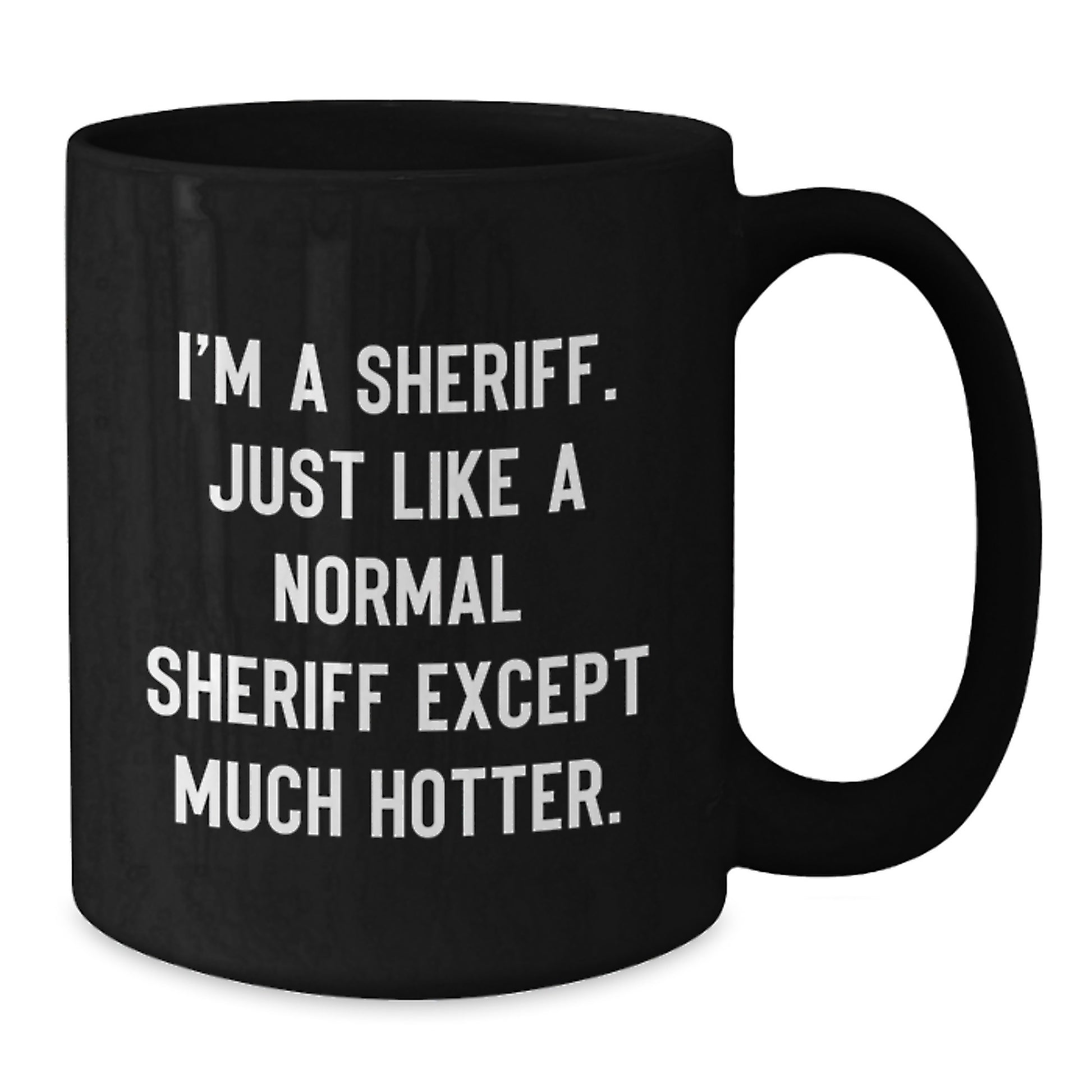 Sheriff Gifts for Men Funny I'm A Sheriff Black Coffee Mug Mother's Day Unique Gifts from Men - Additional