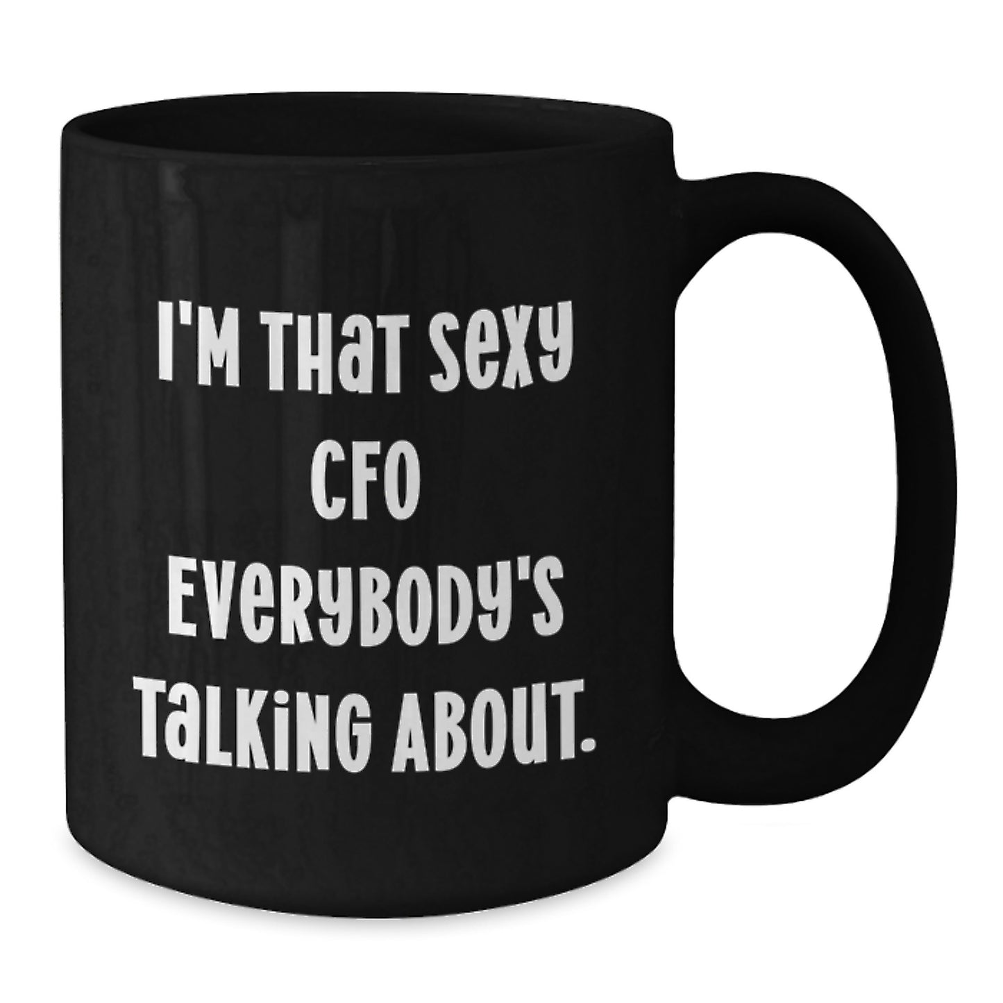 Funny CFO Gifts from Men to Friends, Black Coffee Mug, 'I'm That Sexy Cfo Everybody's Talking About' Christmas Unique - Additional