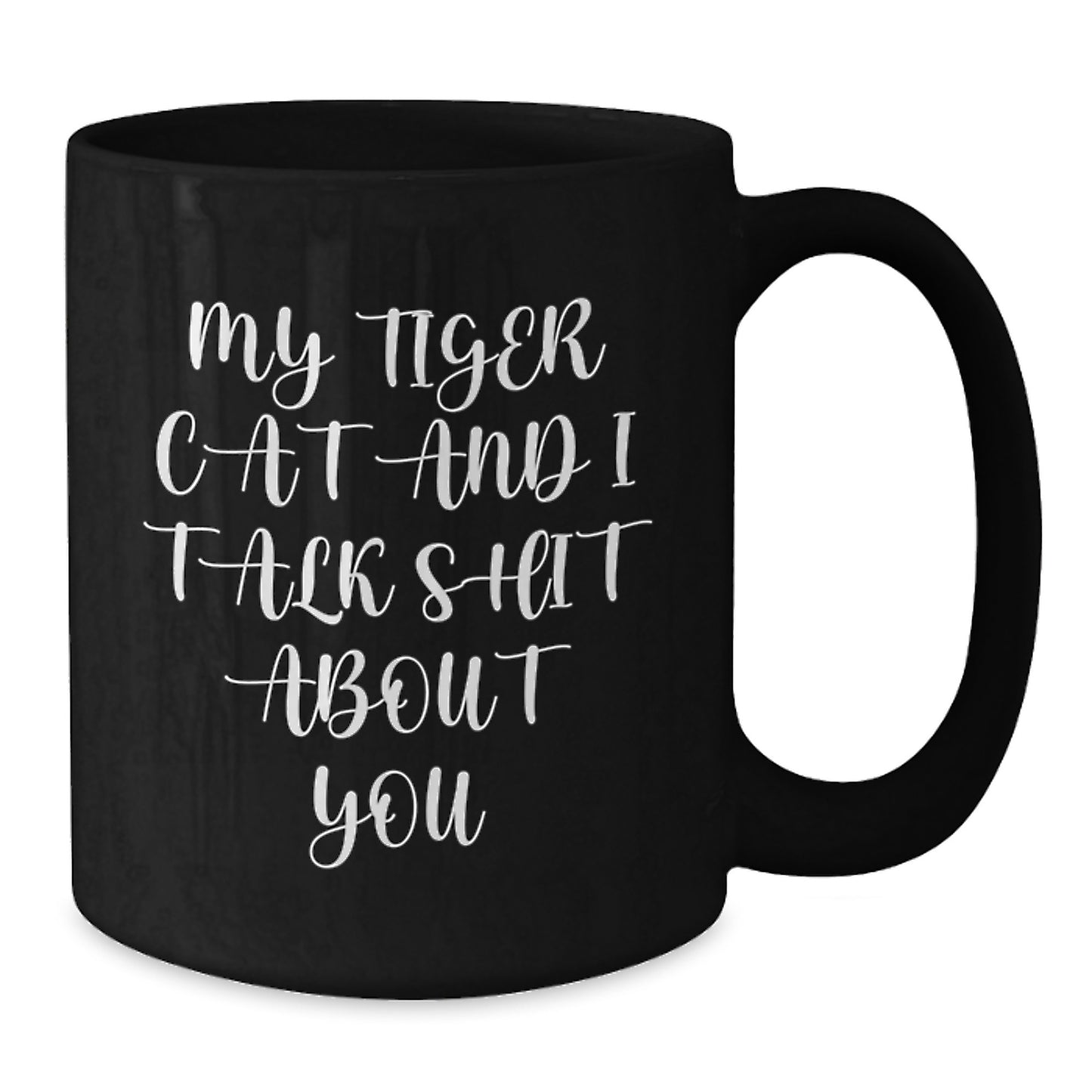 Funny Tiger Cat Quotes Black Coffee Mug Gifts from Friends to Tiger Cat Lovers on Father's Day - Additional