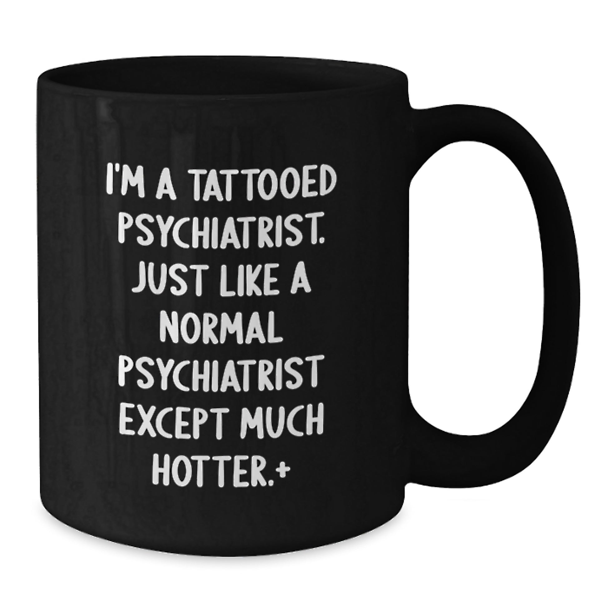 Gifts for Psychiatrist, Funny Black Coffee Mug, Christmas Unique Gifts, Gifts from Family, 'I'm A Tattooed Psychiatrist' - Additional