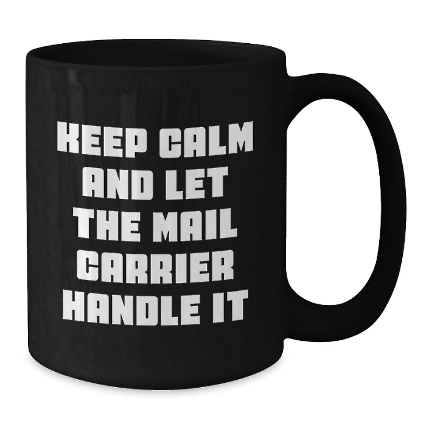 Funny Mail Carrier Gifts for Men, Black Coffee Mug, 'Keep Calm And Let The Mail Carrier Handle It' Quote, Unique Christmas Unique Gifts from Friends to Mail Carrier - Additional