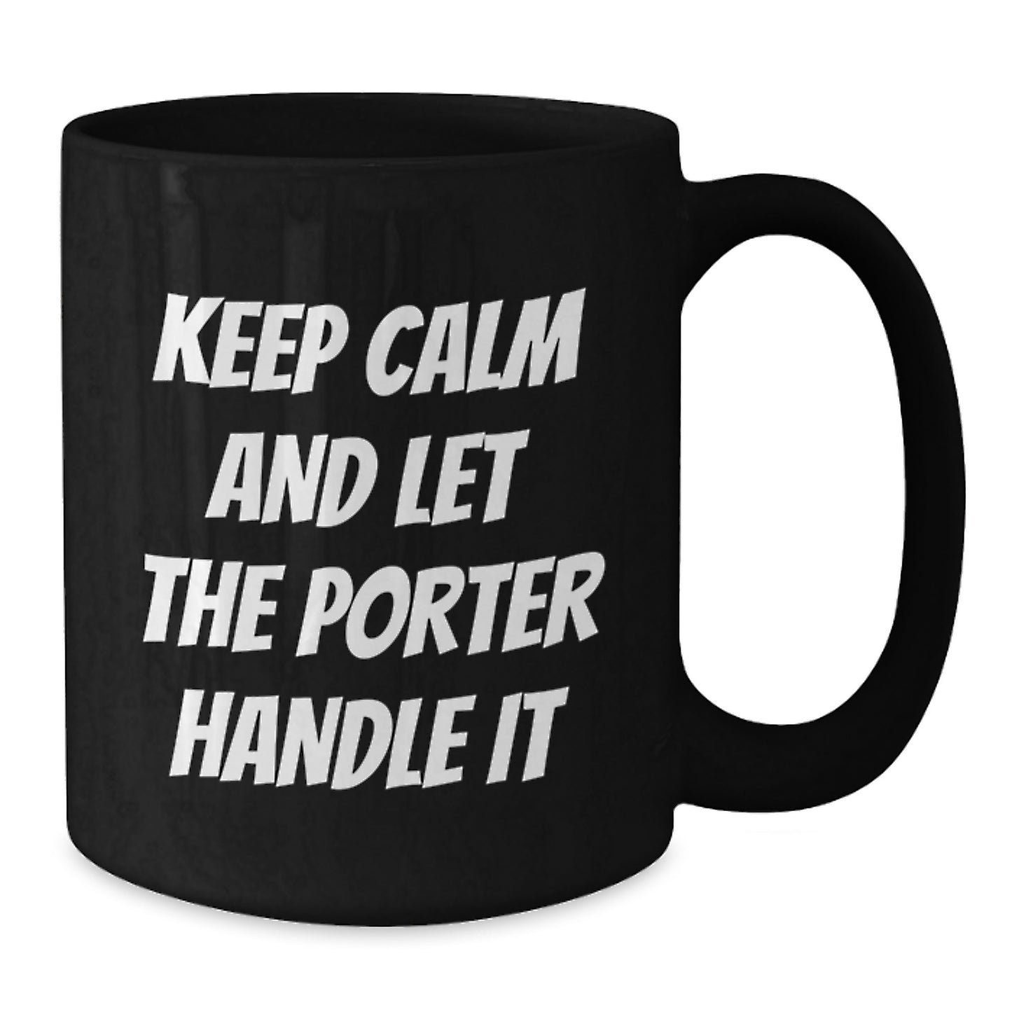 Funny Porter Gifts from Friends Black Coffee Mug - Birthday Unique Gifts for Porter Lovers - Additional
